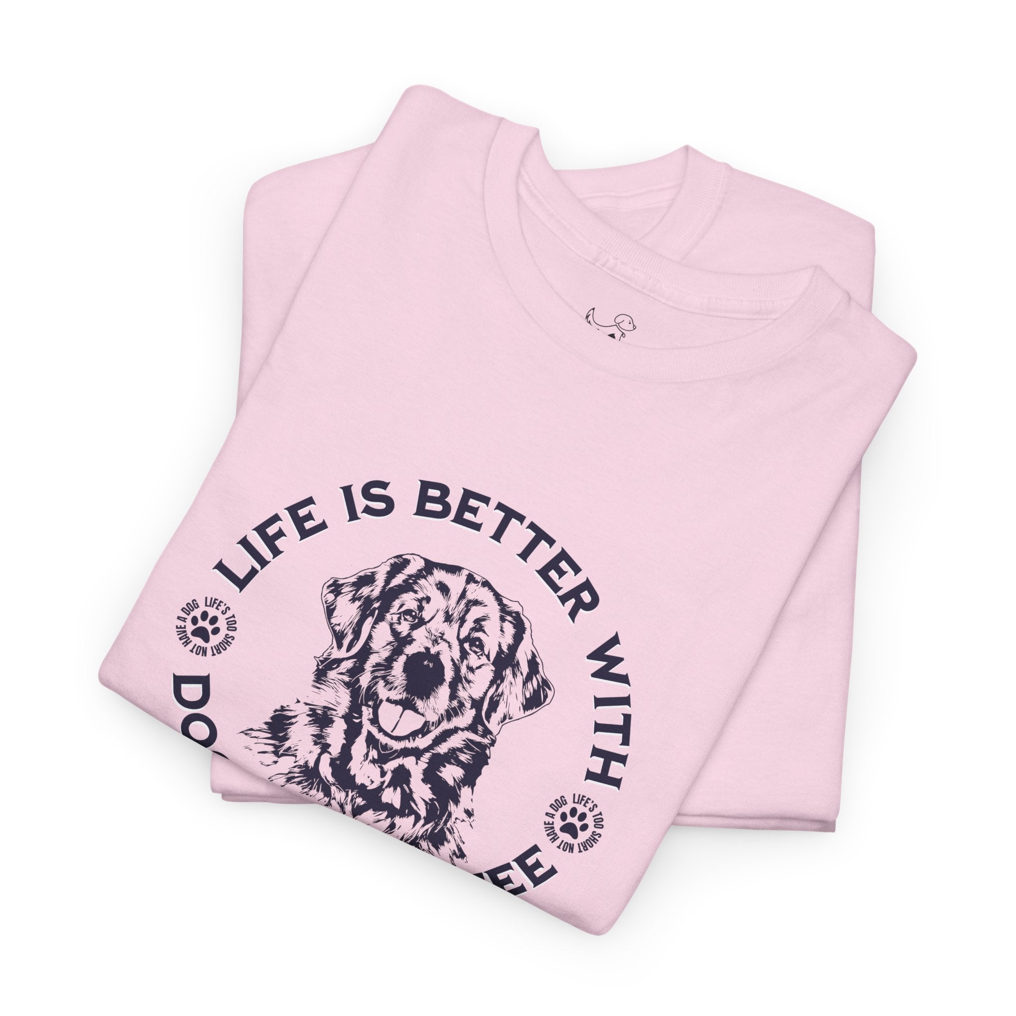 Life Is Better With Dog And Coffee - Dog Lover T-Shirt