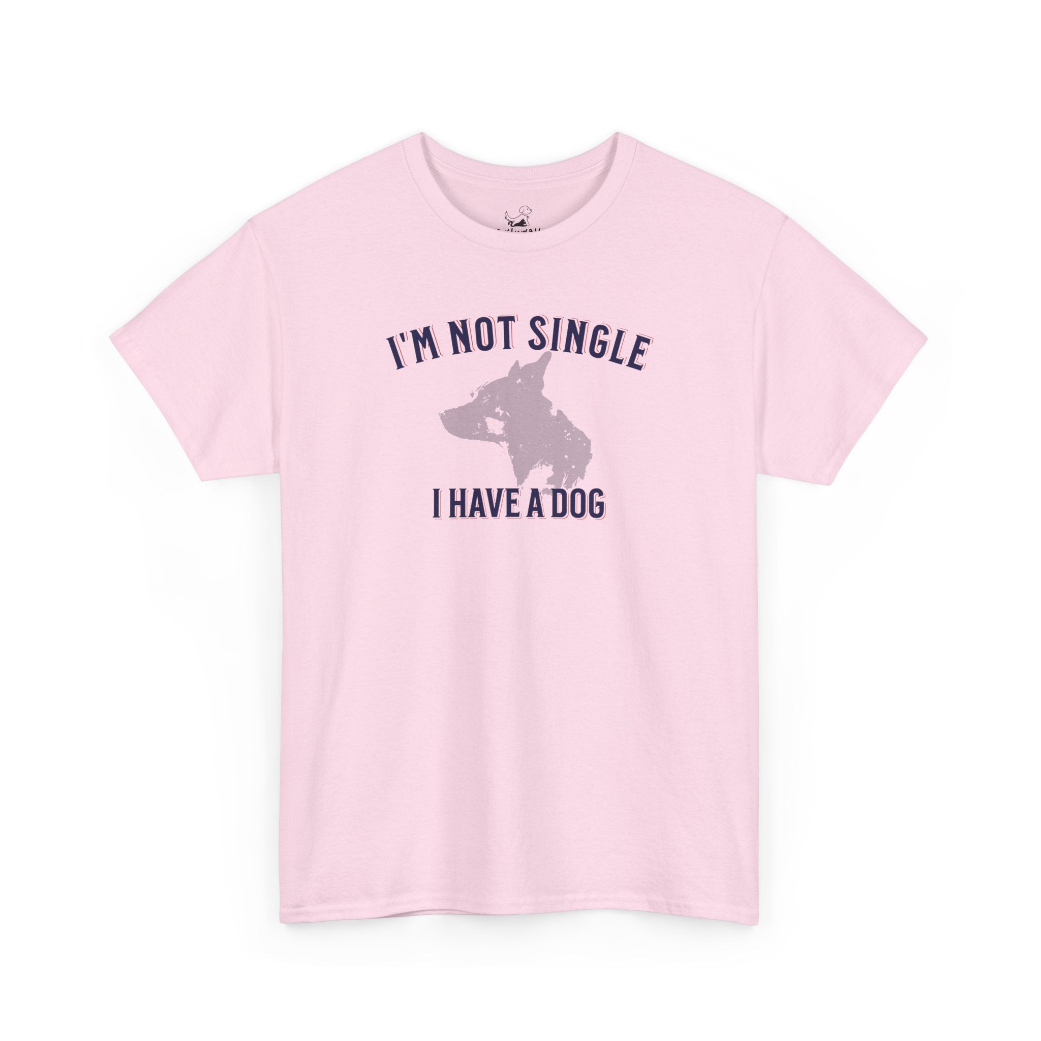 I'm Not Single I Have A Dog - Dog Lover T-Shirt