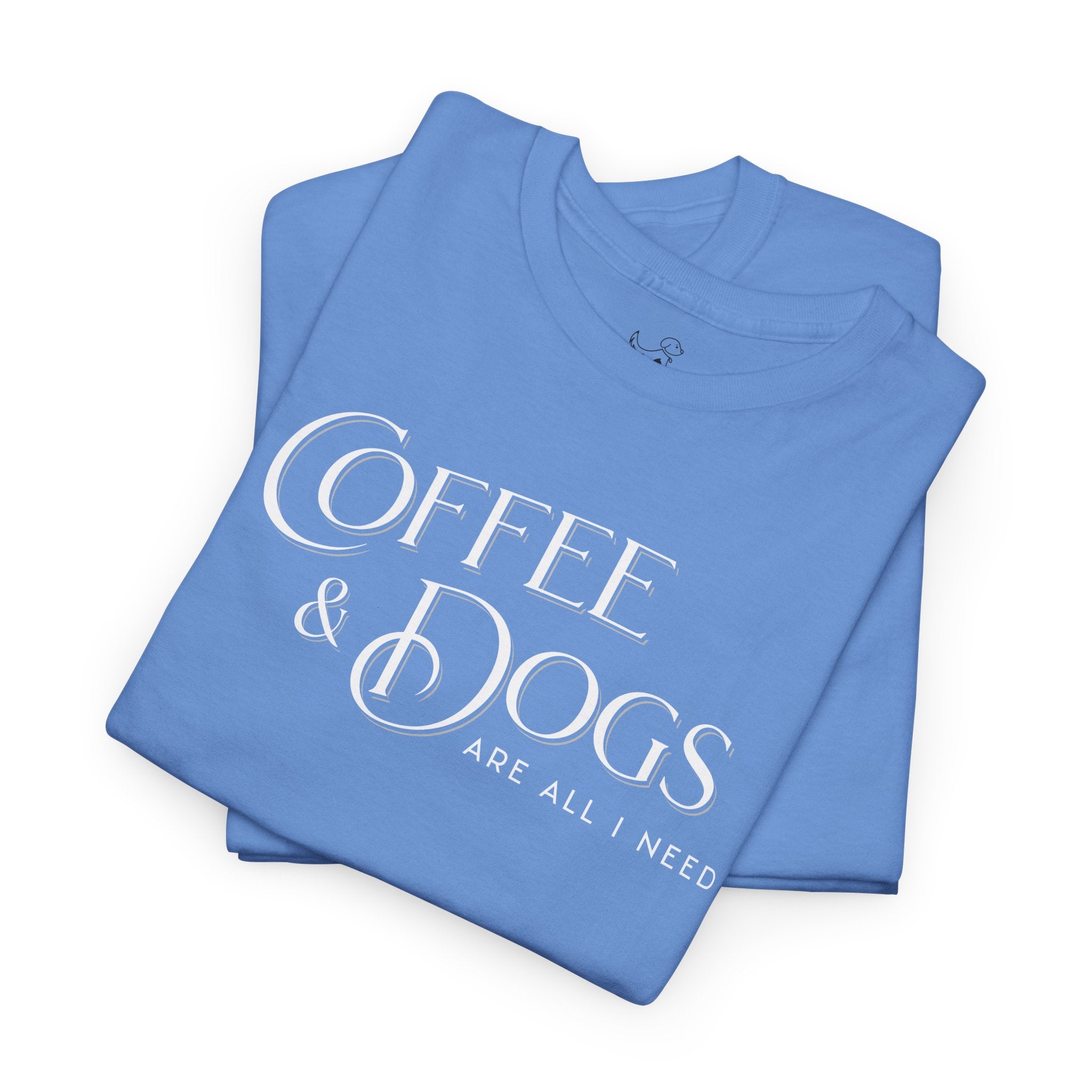 Coffee and Dogs Are All I Need - Dog Lover T-Shirt