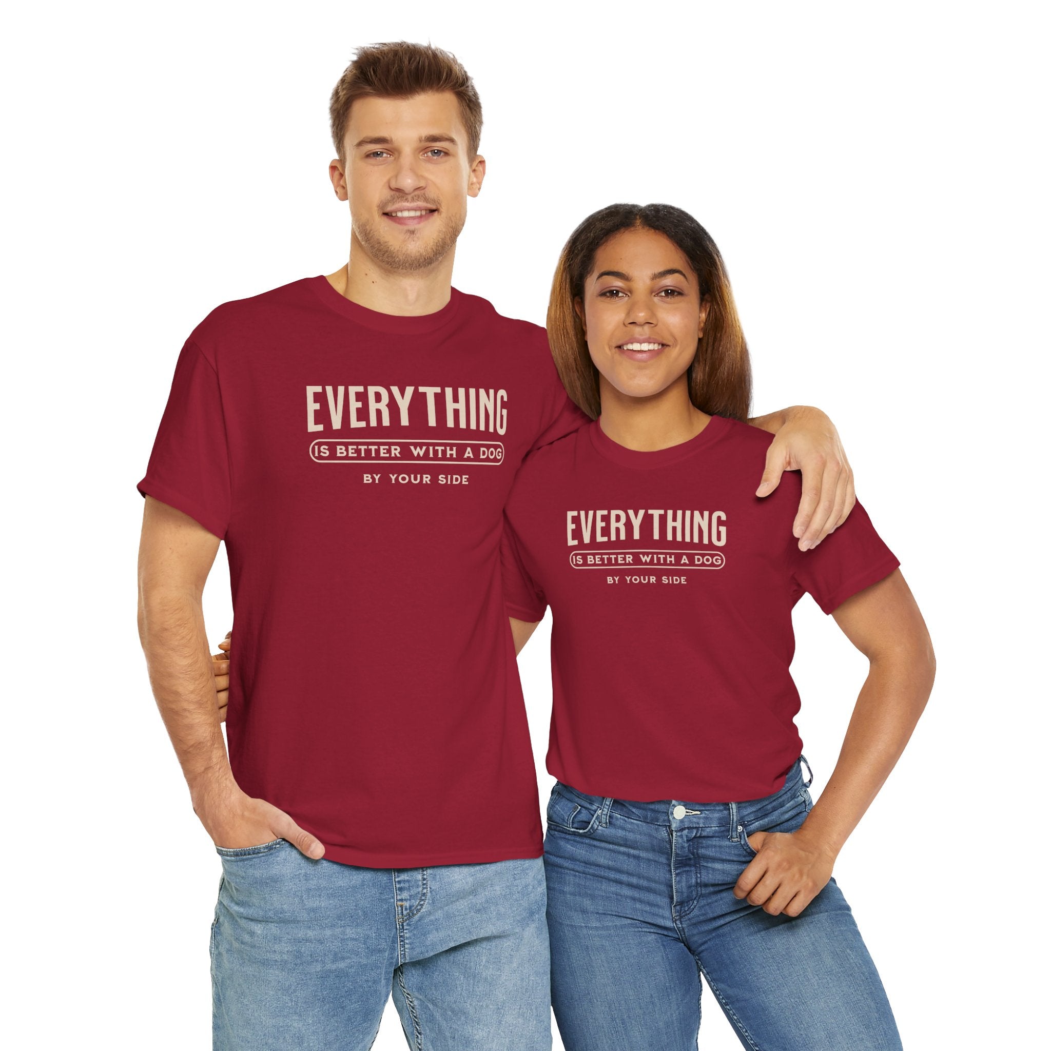 Everything Is Better With A Dog By Your Side - Dog Lover T-Shirt