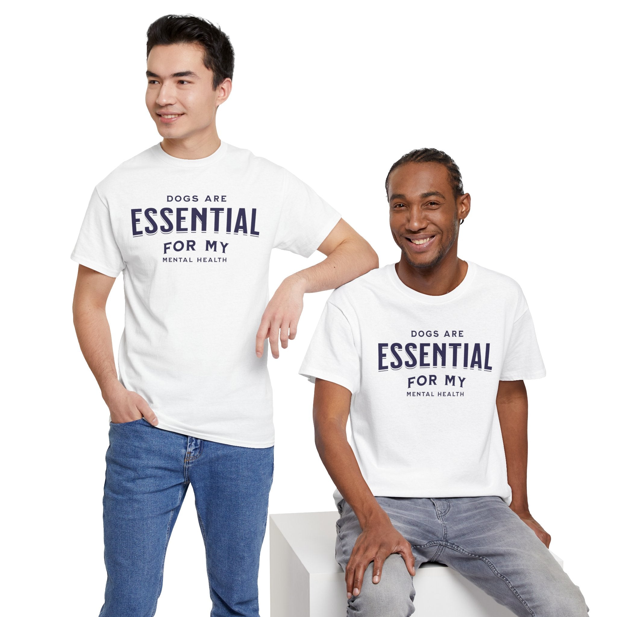 Dogs Are Essential For My Mental Health - Dog Lover T-Shirt