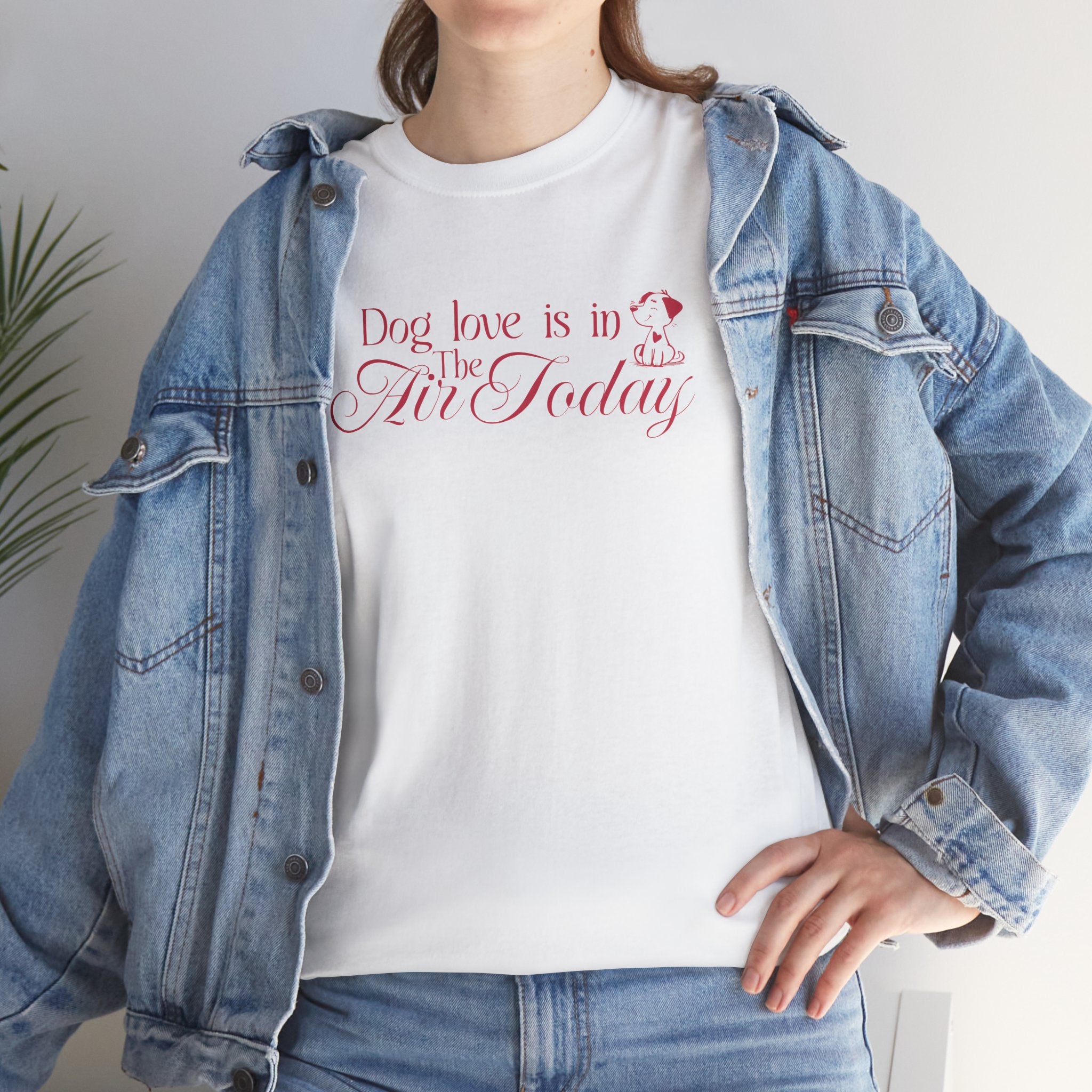 Dog Love Is In The Air Today - Dog Lover T-Shirt