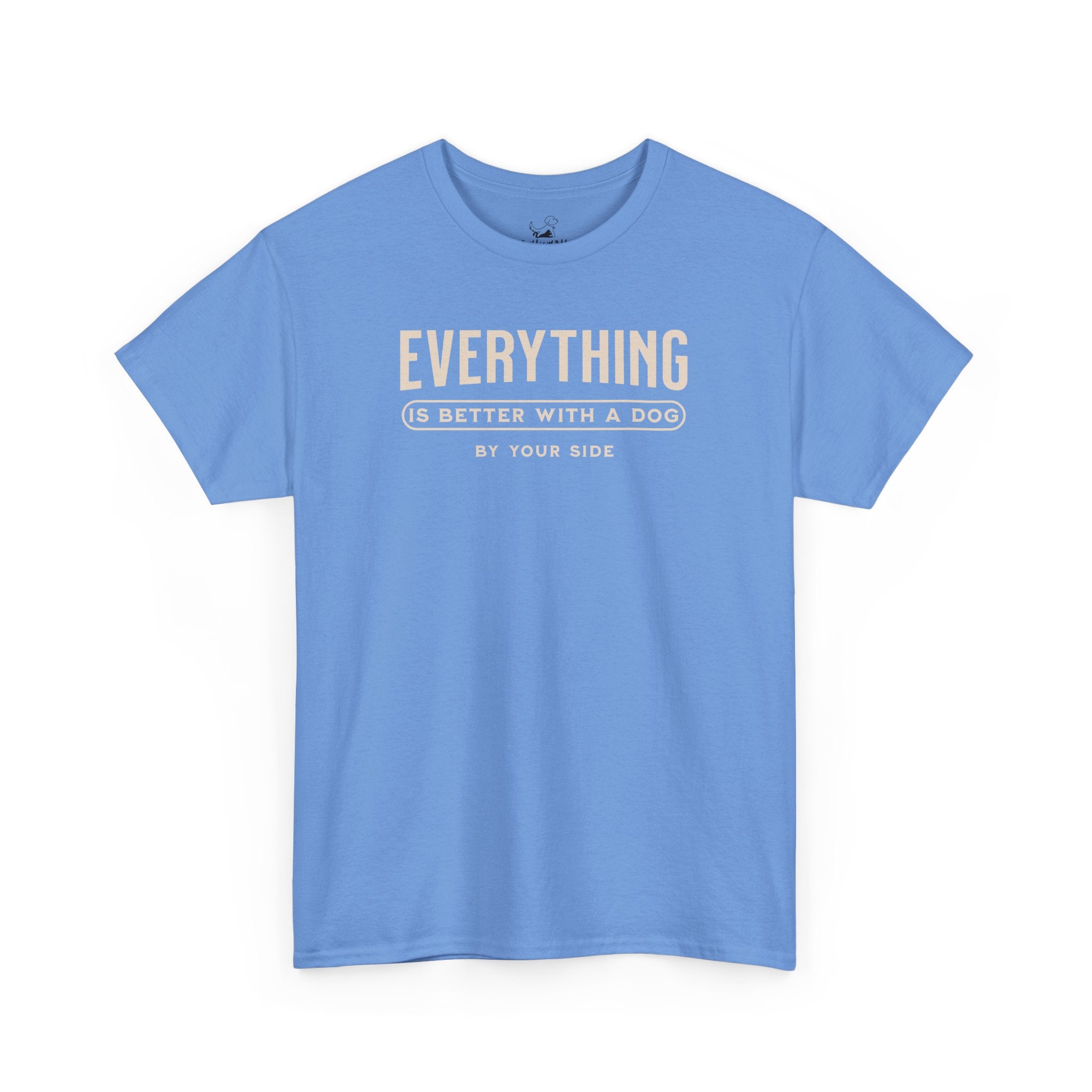 Everything Is Better With A Dog By Your Side - Dog Lover T-Shirt