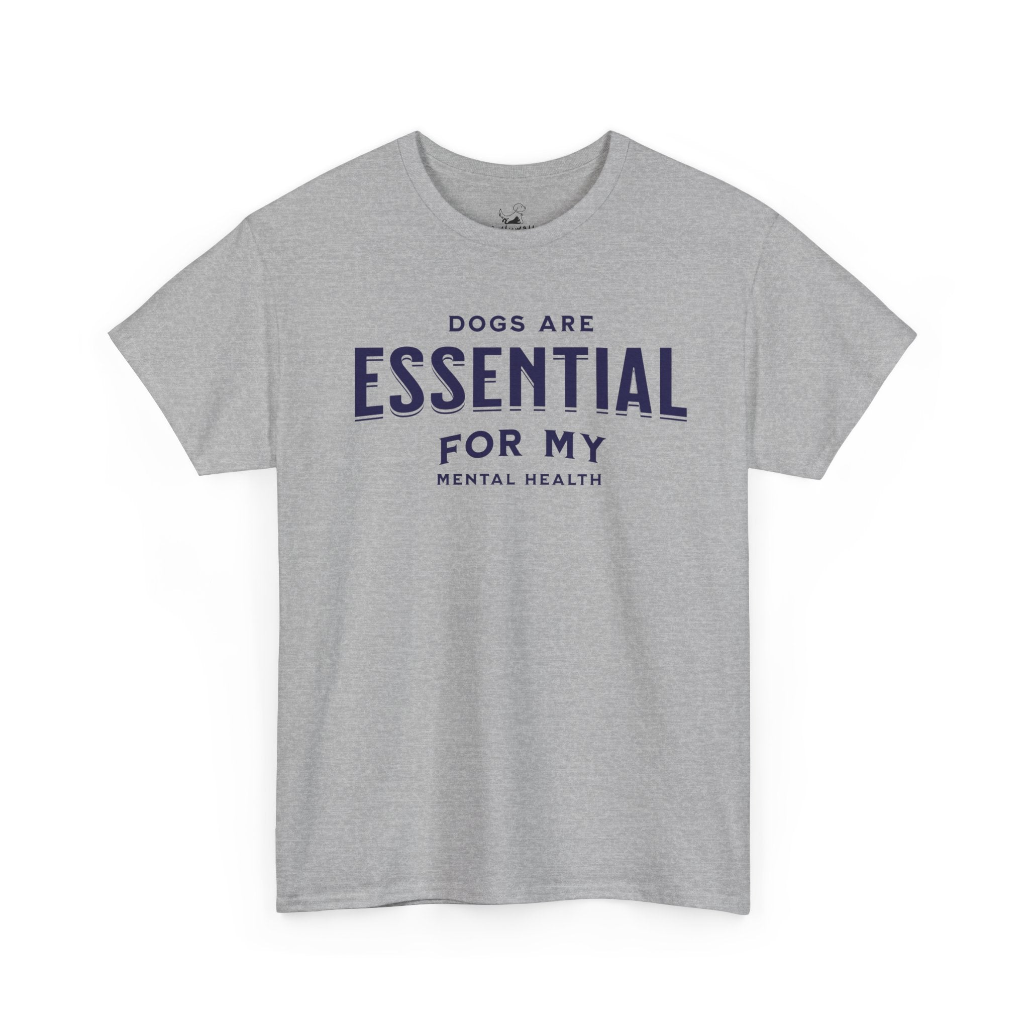 Dogs Are Essential For My Mental Health - Dog Lover T-Shirt