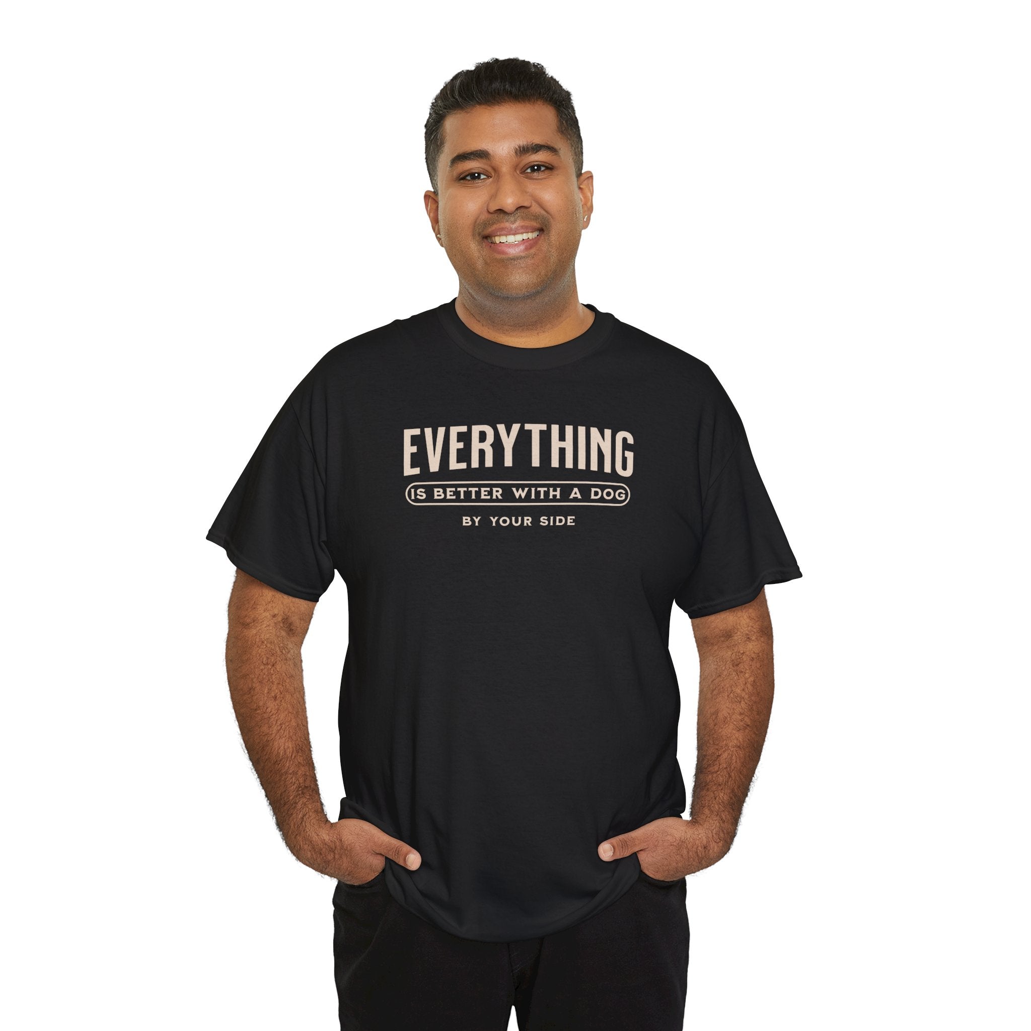 Everything Is Better With A Dog By Your Side - Dog Lover T-Shirt