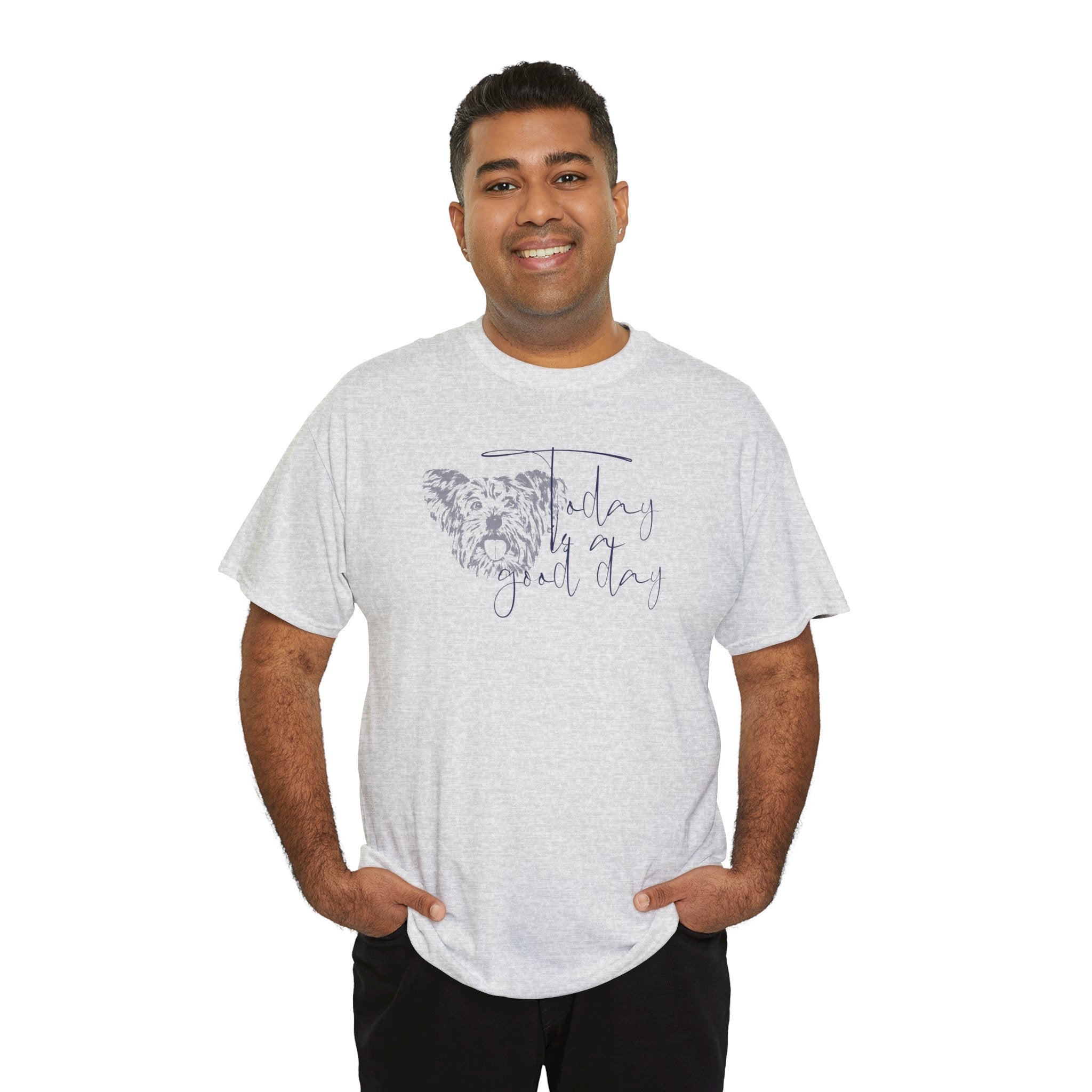 Today Is A Good Day - Dog Lover T-Shirt