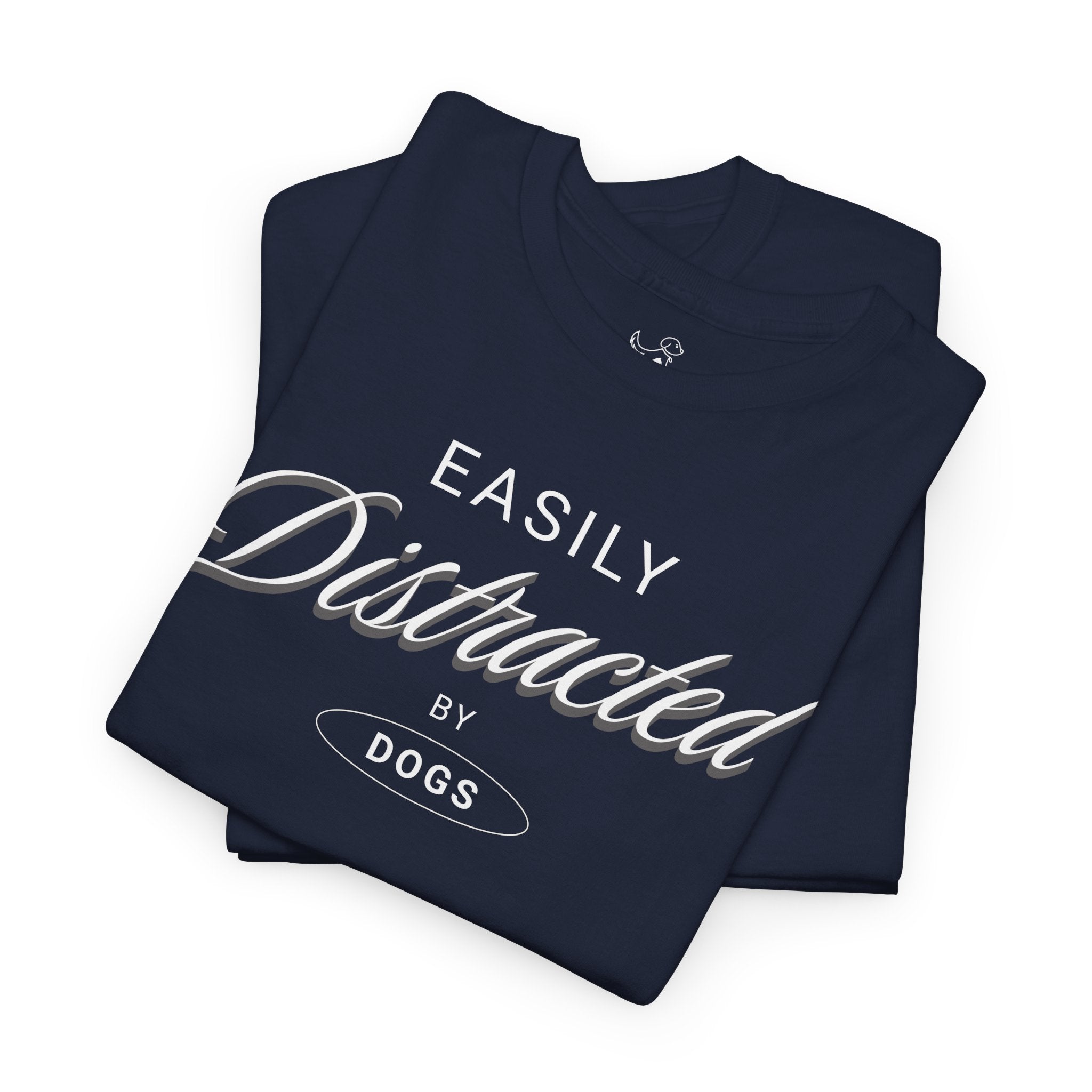 Easily Distracted By Dogs (white) - Dog Lover T-Shirt