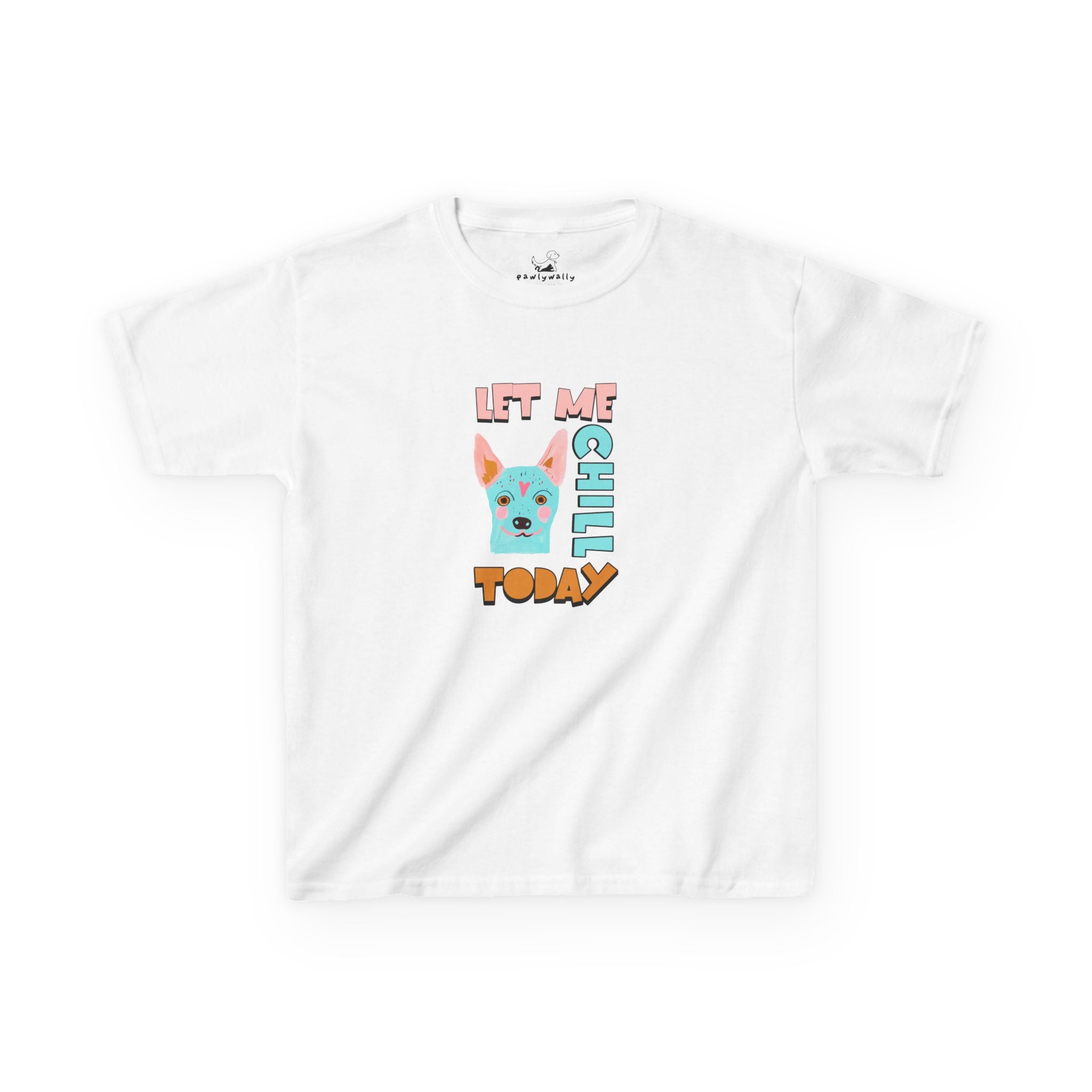 Let Me Chill Today - Kids - Dog Lover T-shirt
