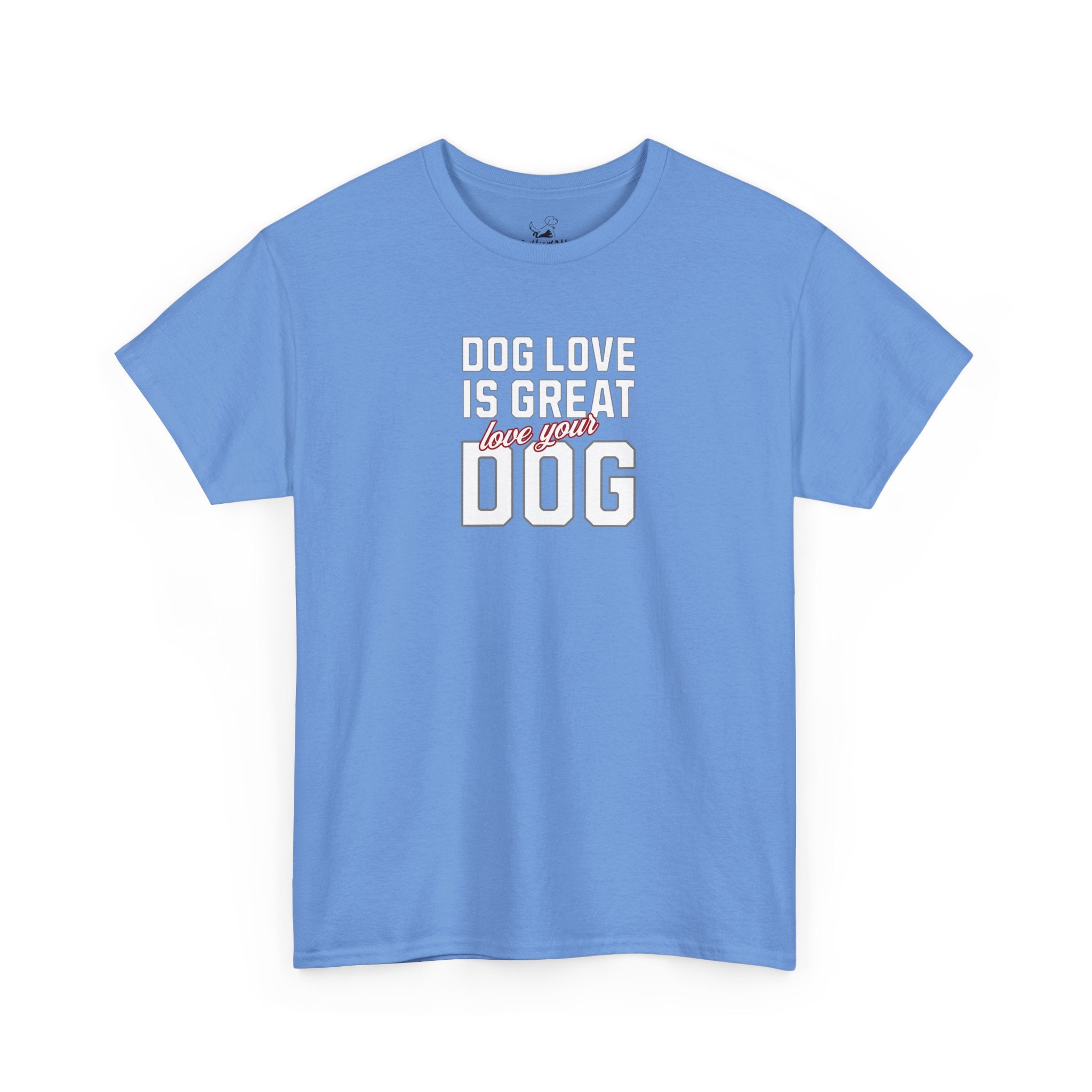 Dog Love Is Great Love Your Dog - Dog Lover T-Shirt