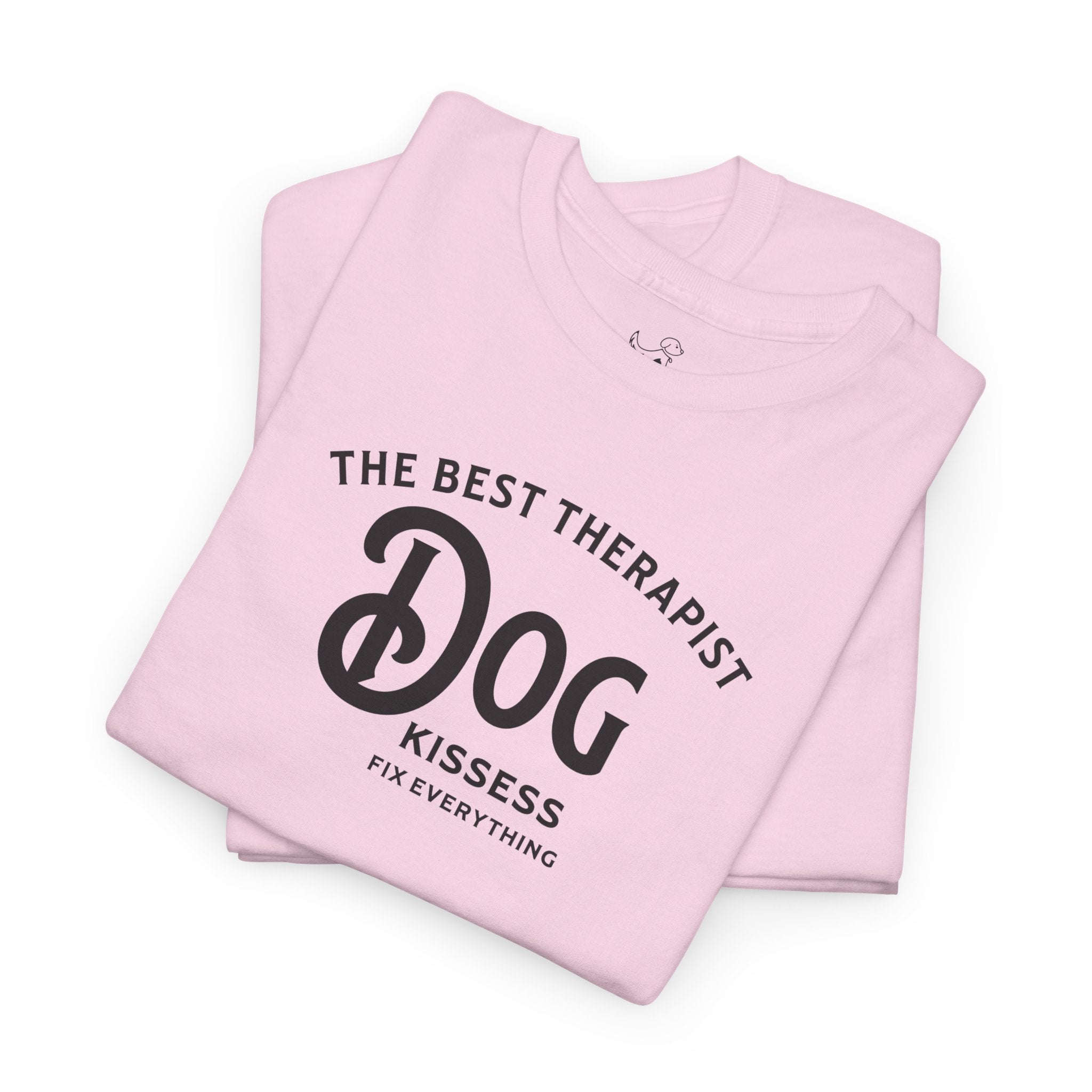 The Best Therapist, Dog Kisses Fix Everything - Dog Lover T-Shirt