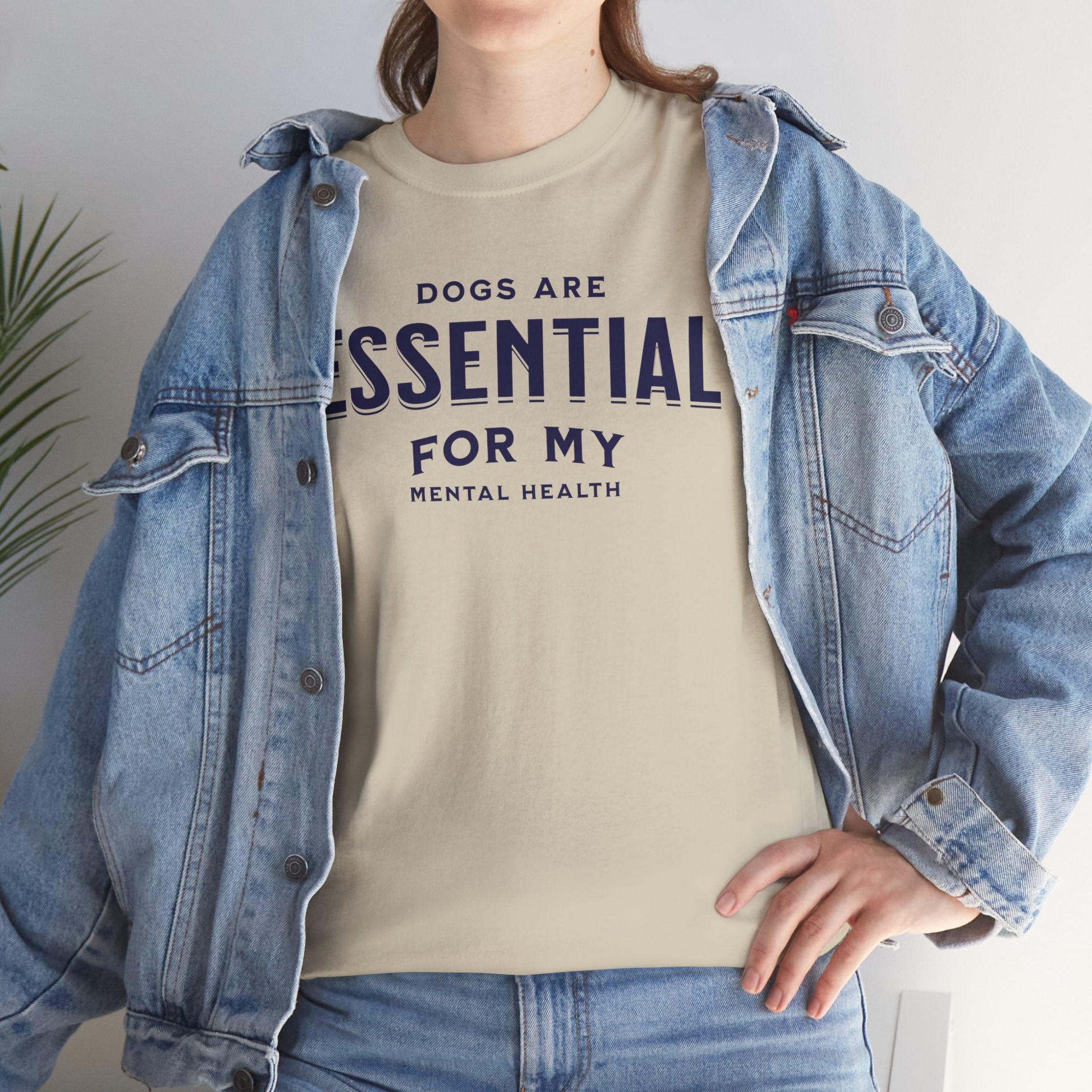 Dogs Are Essential For My Mental Health - Dog Lover T-Shirt