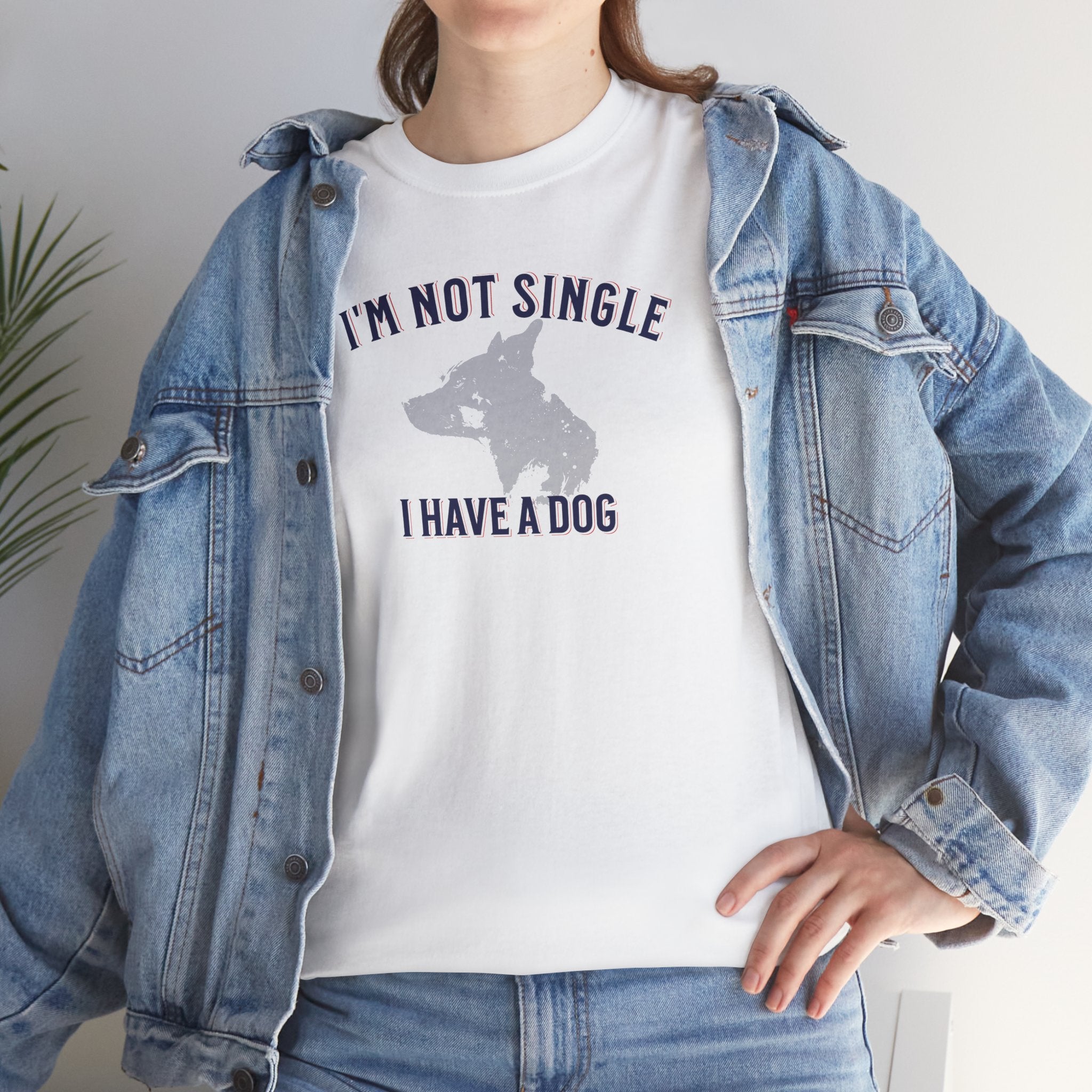 I'm Not Single I Have A Dog - Dog Lover T-Shirt