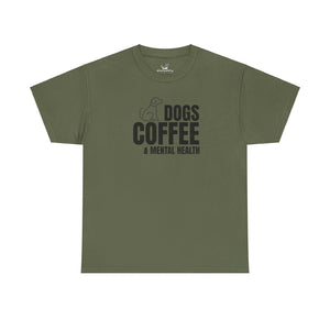 Dogs Coffee & Mental Health - Dog Lover T-Shirt