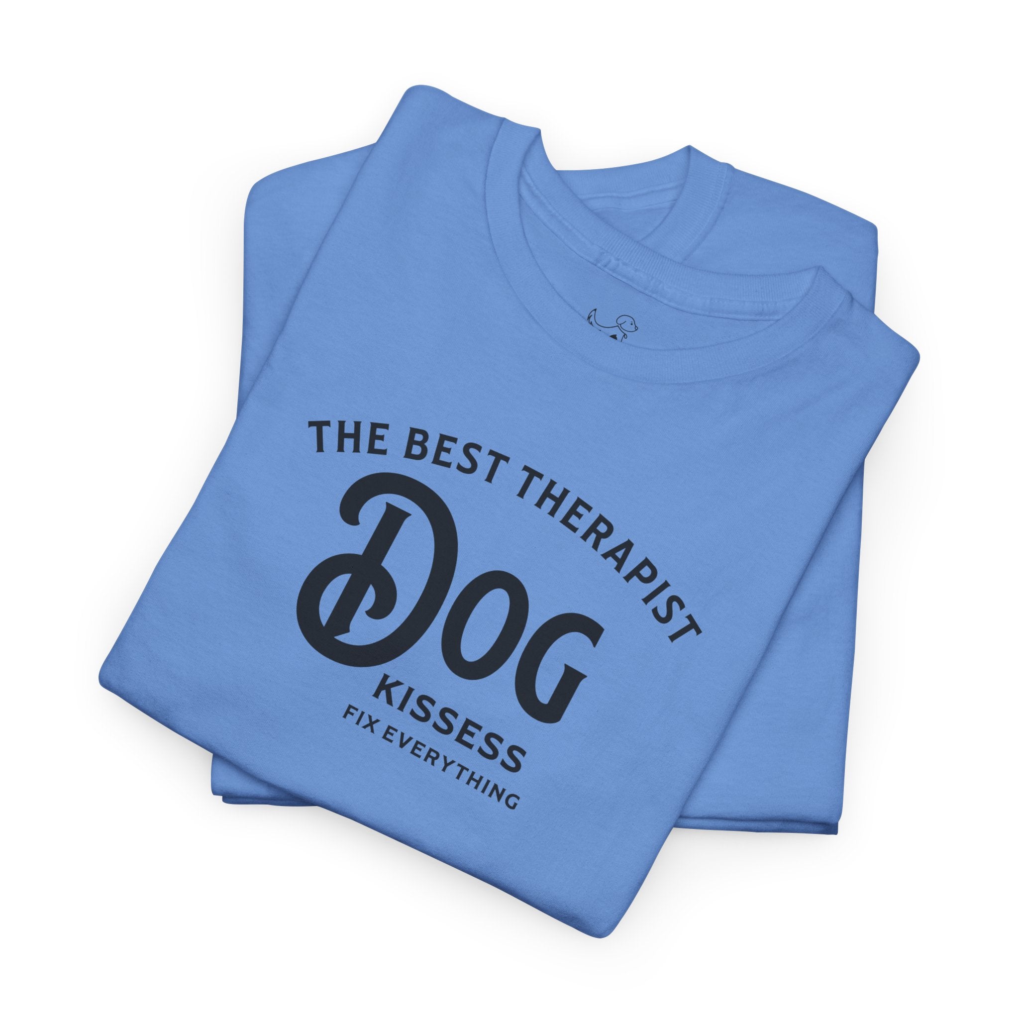 The Best Therapist, Dog Kisses Fix Everything - Dog Lover T-Shirt