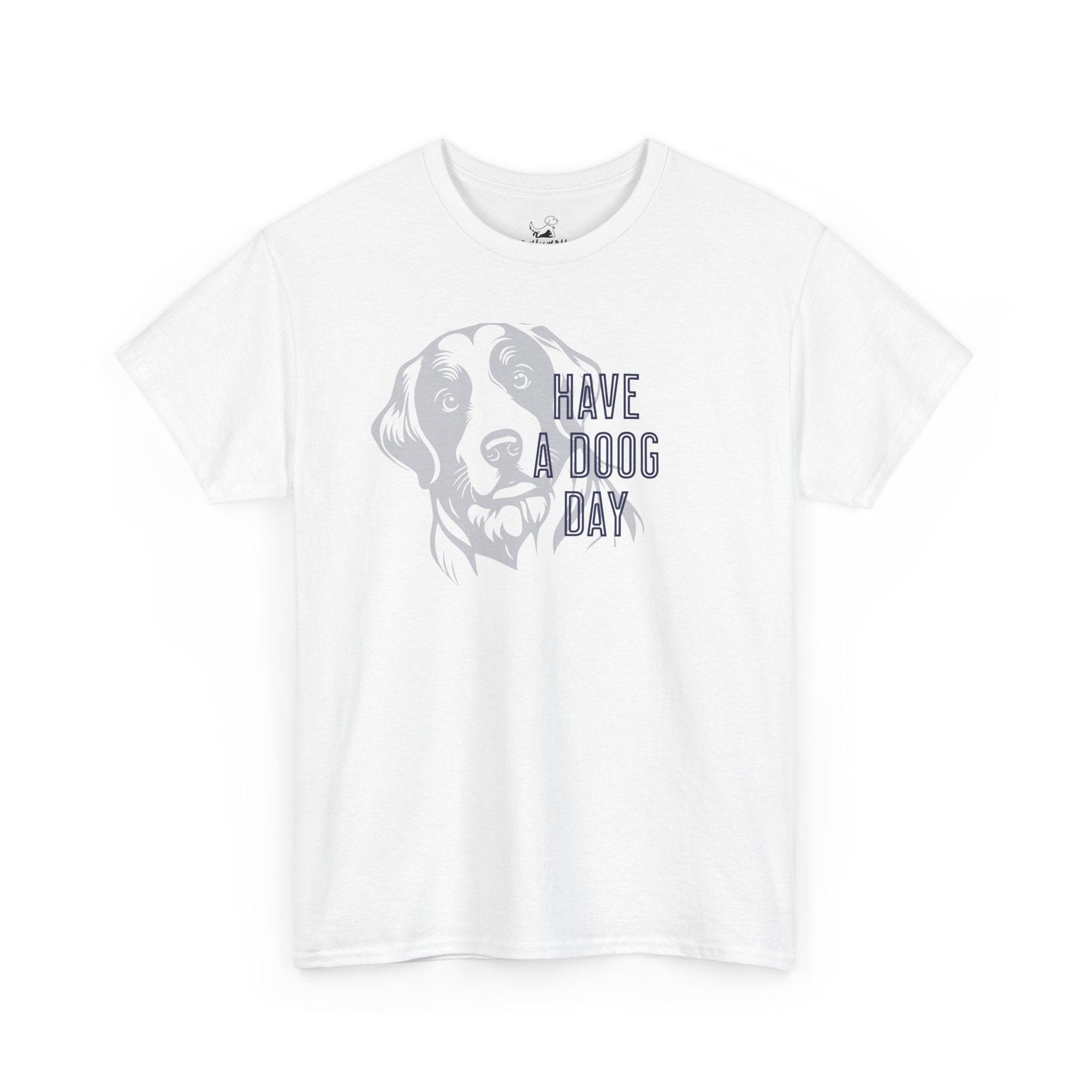 Have A Doog Day - Dog Lover T-Shirt