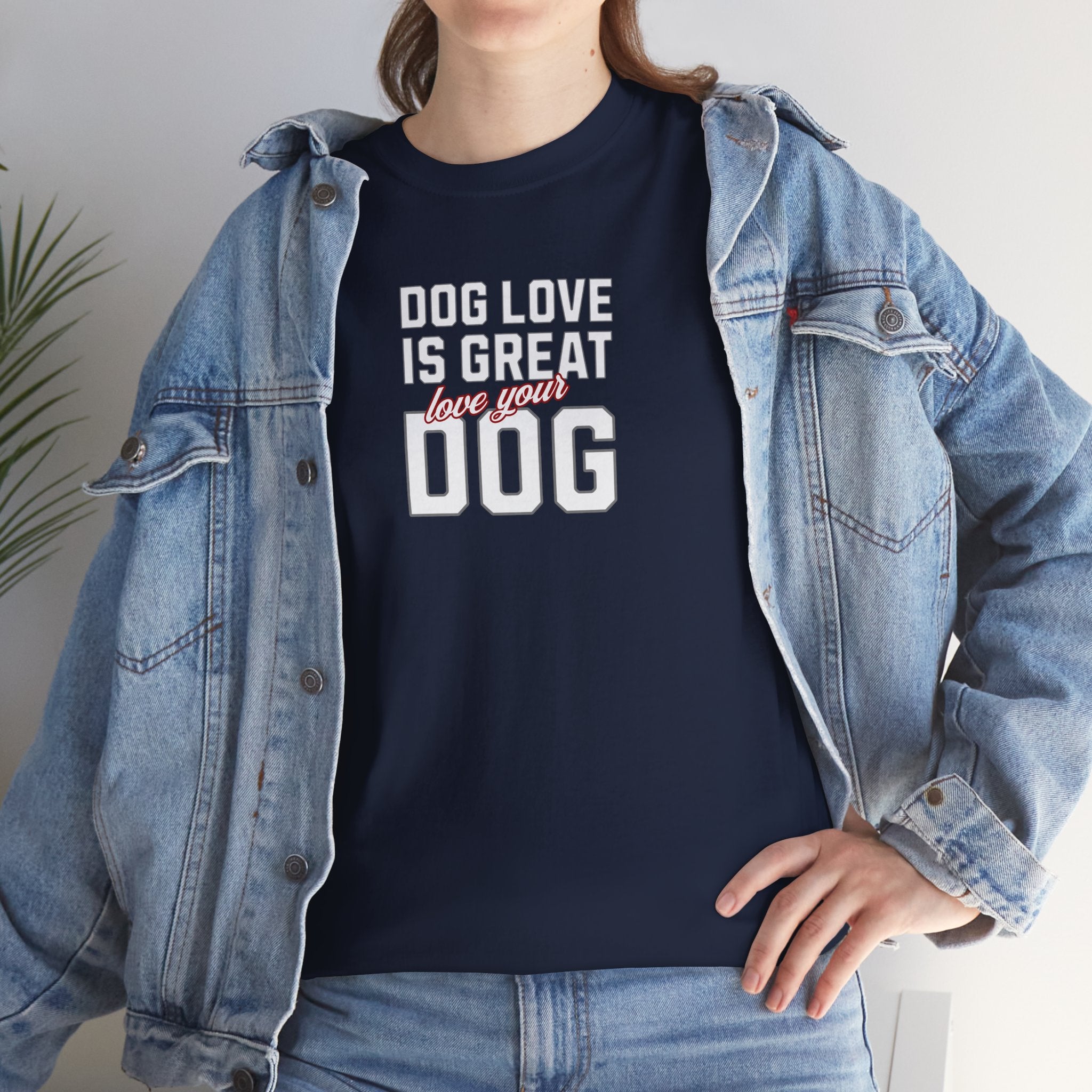 Dog Love Is Great Love Your Dog - Dog Lover T-Shirt