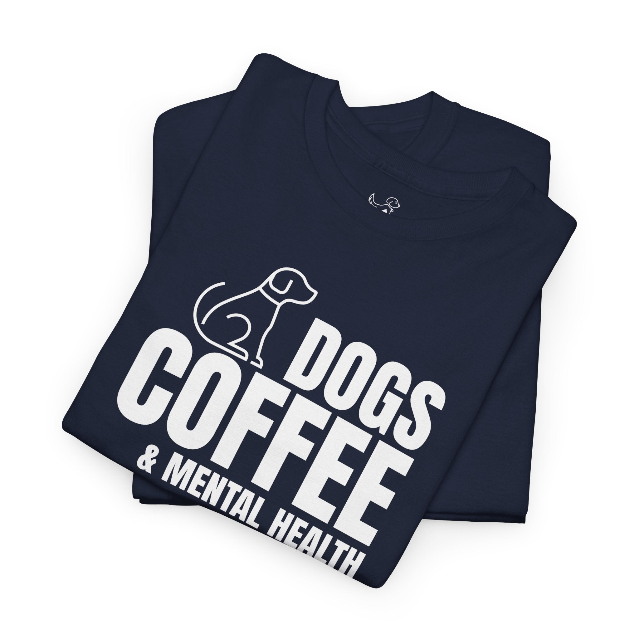 Dogs Coffee & Mental Health (white) - Dog Lover T-Shirt