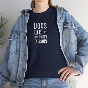 Dogs Are My Best Furry Friends - Cat Lover T-Shirt