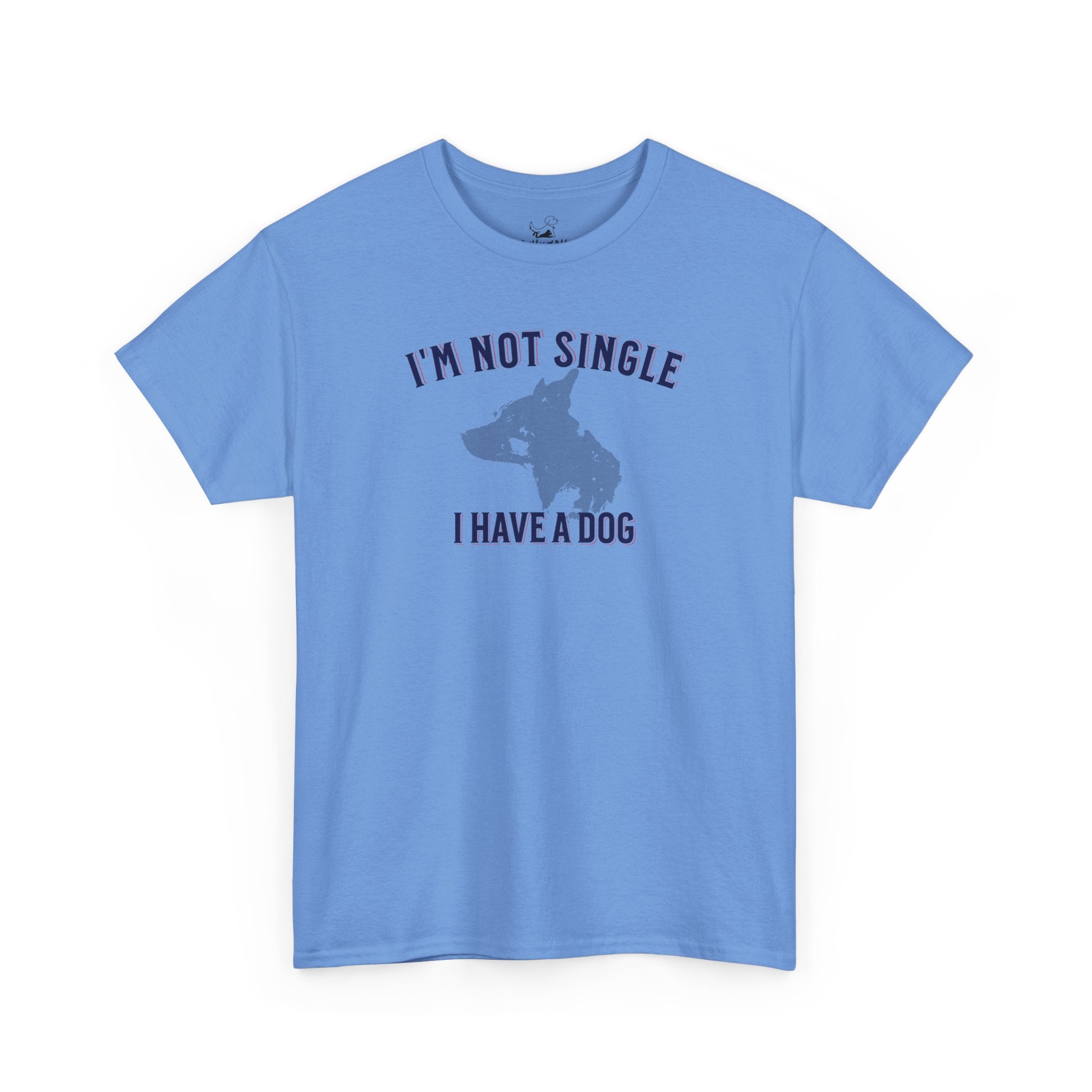 I'm Not Single I Have A Dog - Dog Lover T-Shirt