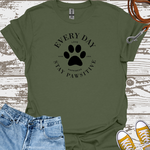 Everyday Stay Pawsitive - Pet Lover T-Shirt