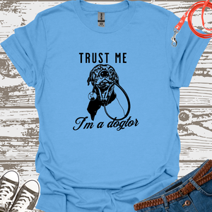 Trust Me I'm A Dogtor (dark) - Dog Lover T-Shirt