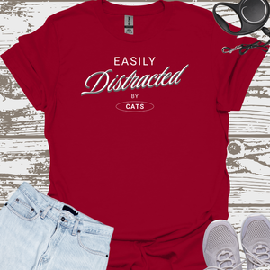 Easily Distracted By Cats - Cat Lover T-Shirt