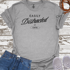 Easily Distracted By Cats - Cat Lover T-Shirt