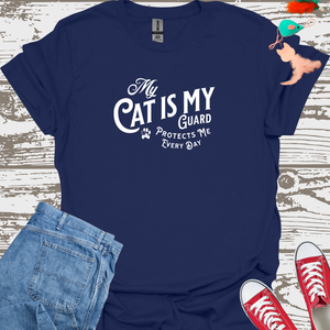 My Cat Is My Guard - Cat Lover T-Shirt