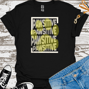 Pawsitive (big) - Pet Lover T-Shirt