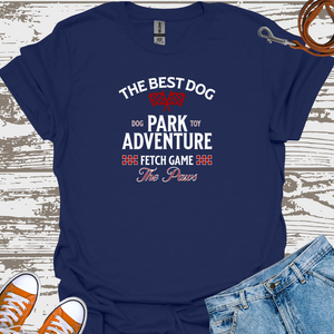 The Best Dog, Park Adventure - Dog Lover T-Shirt