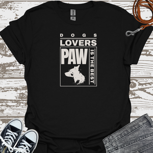 Dogs Lovers Paw Is The Best - Dog Lover T-Shirt