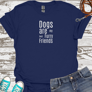 Dogs Are My Best Furry Friends - Cat Lover T-Shirt