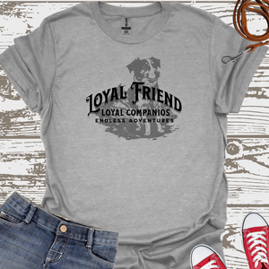 Loyal Friend - Dog Lover T-Shirt