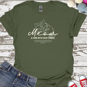 Meow & Purr With Every Chance - Cat Lover T-Shirt