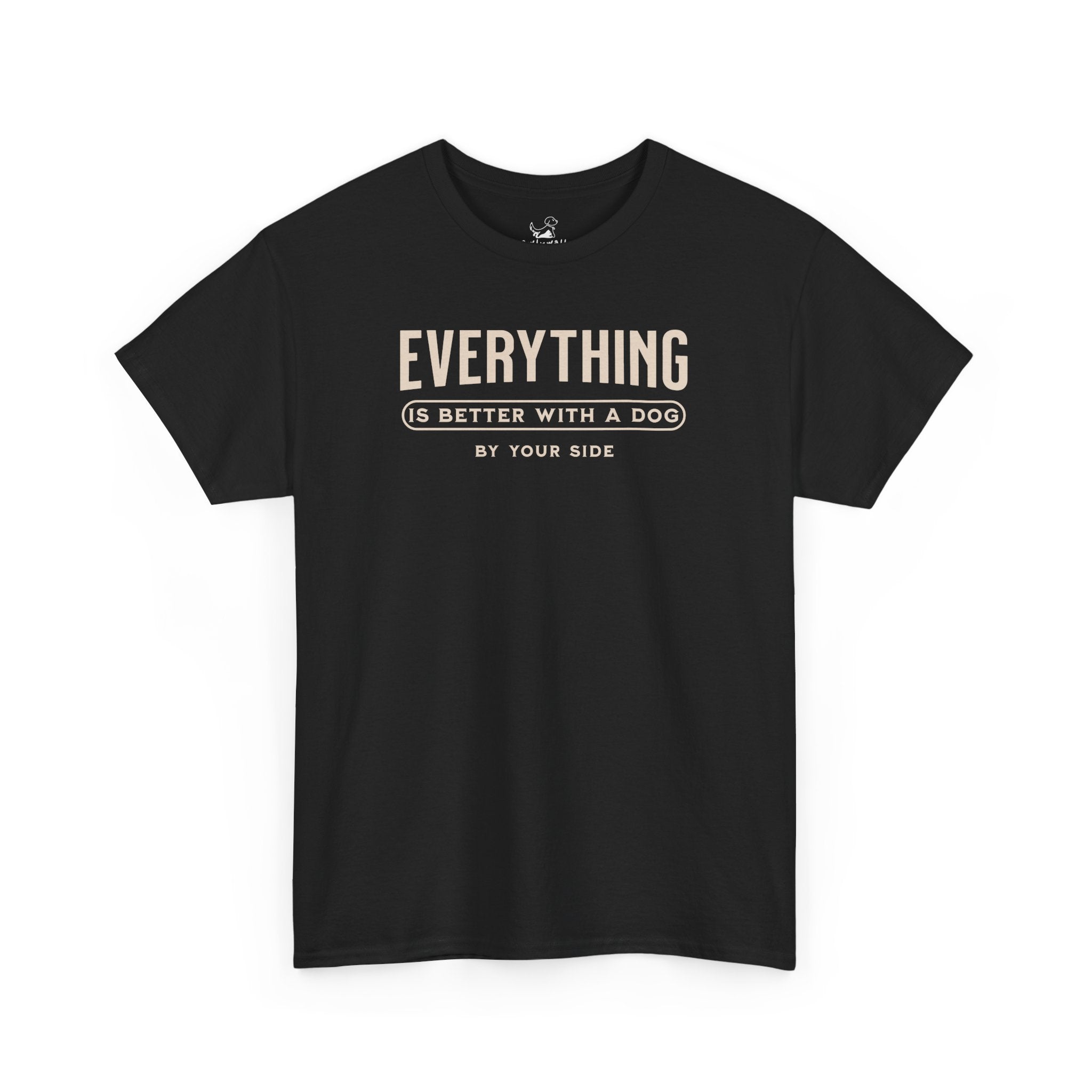 Everything Is Better With A Dog By Your Side - Dog Lover T-Shirt