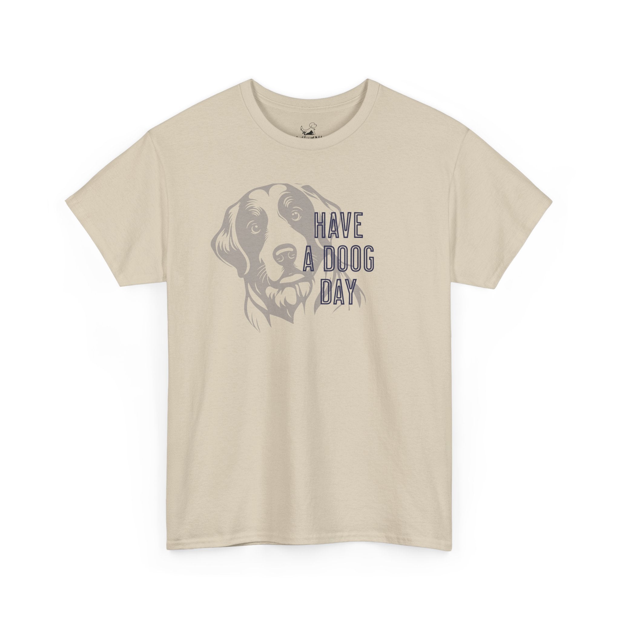 Have A Doog Day - Dog Lover T-Shirt