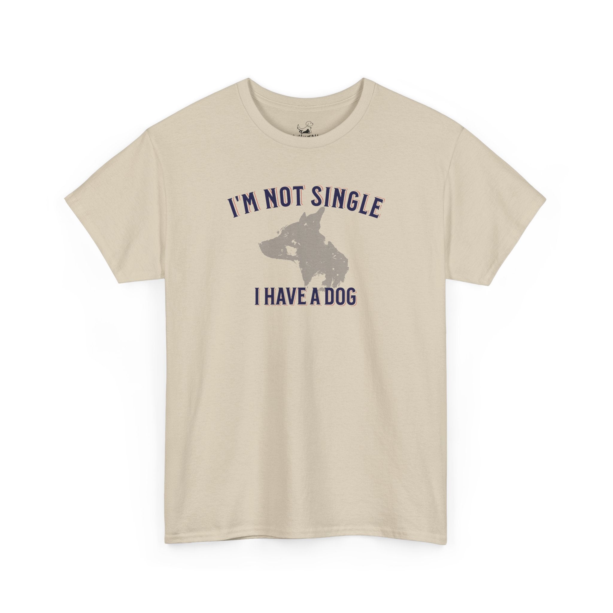 I'm Not Single I Have A Dog - Dog Lover T-Shirt