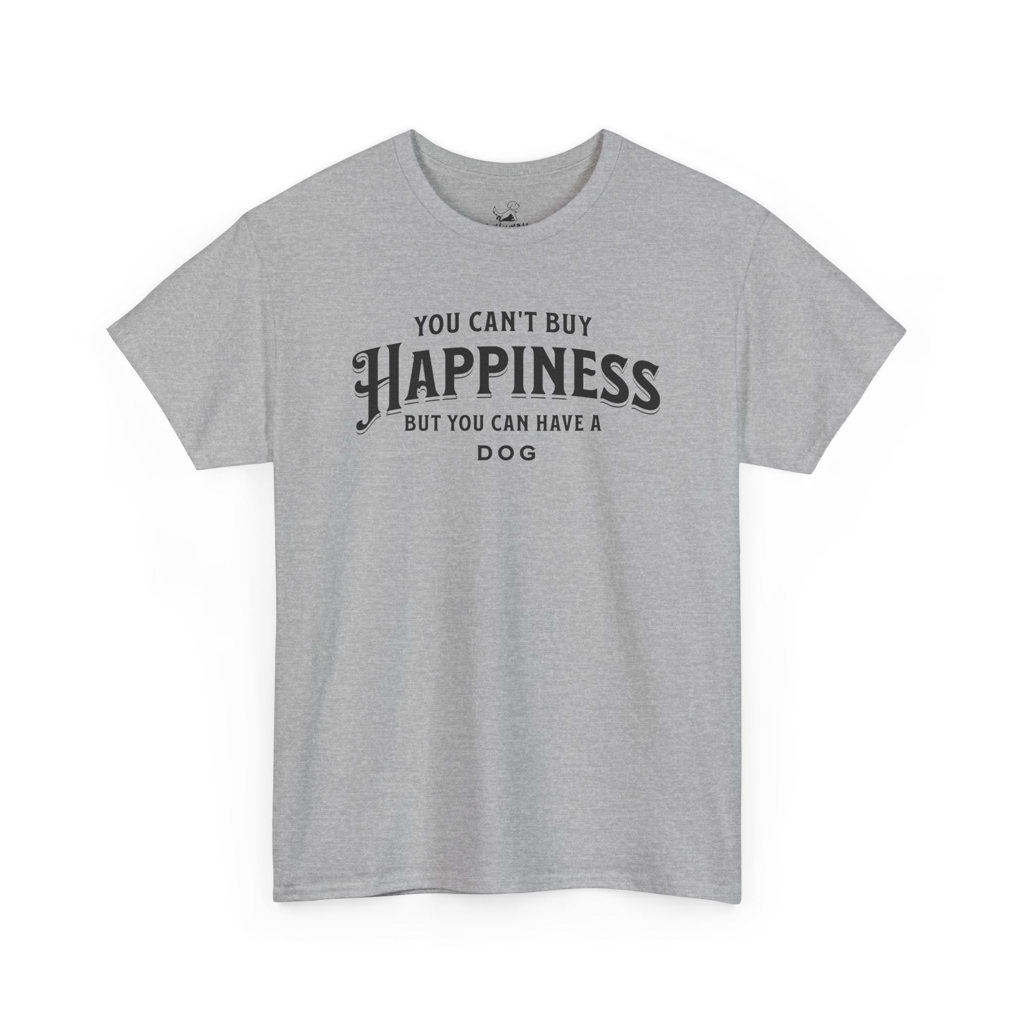 You Can't Buy Happiness But You Can Have A Dog - Dog Lover T-Shirt