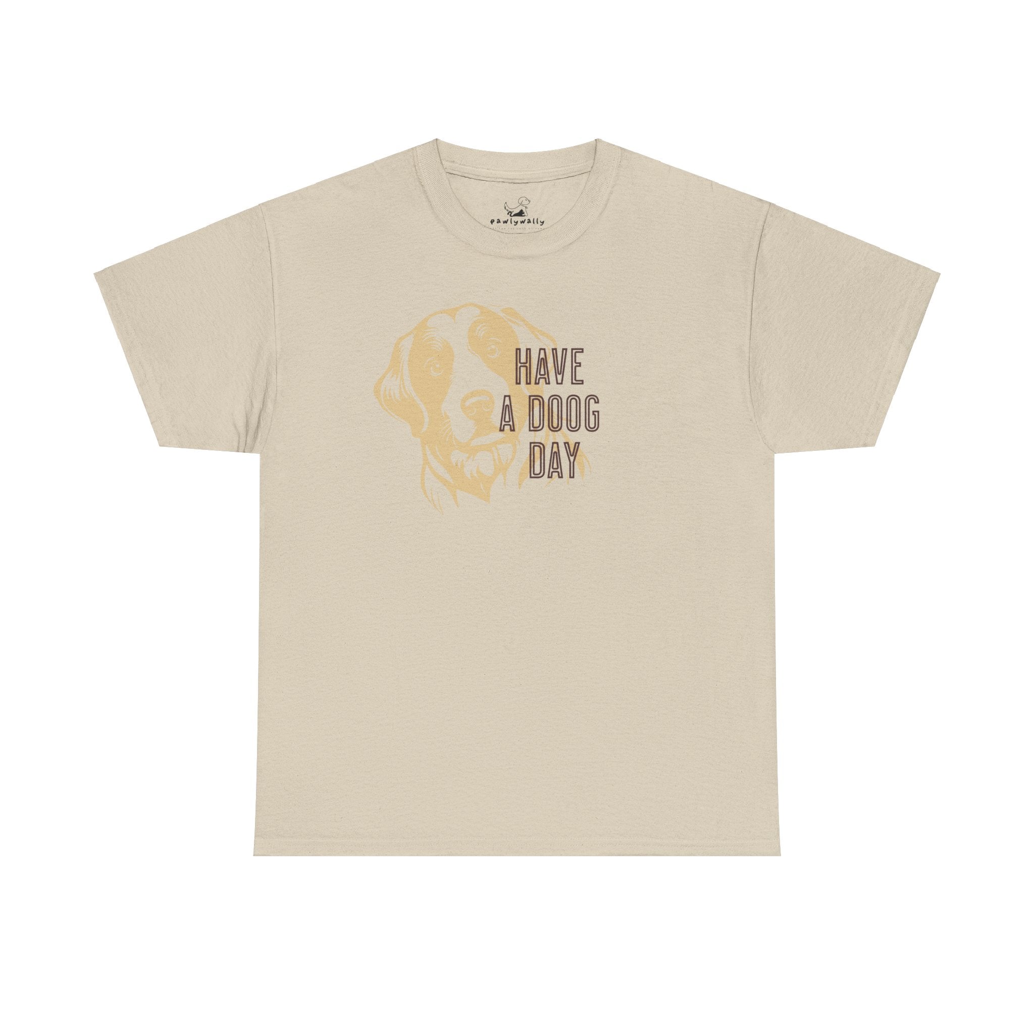 Have A Doog Day - Dog Lover T-Shirt