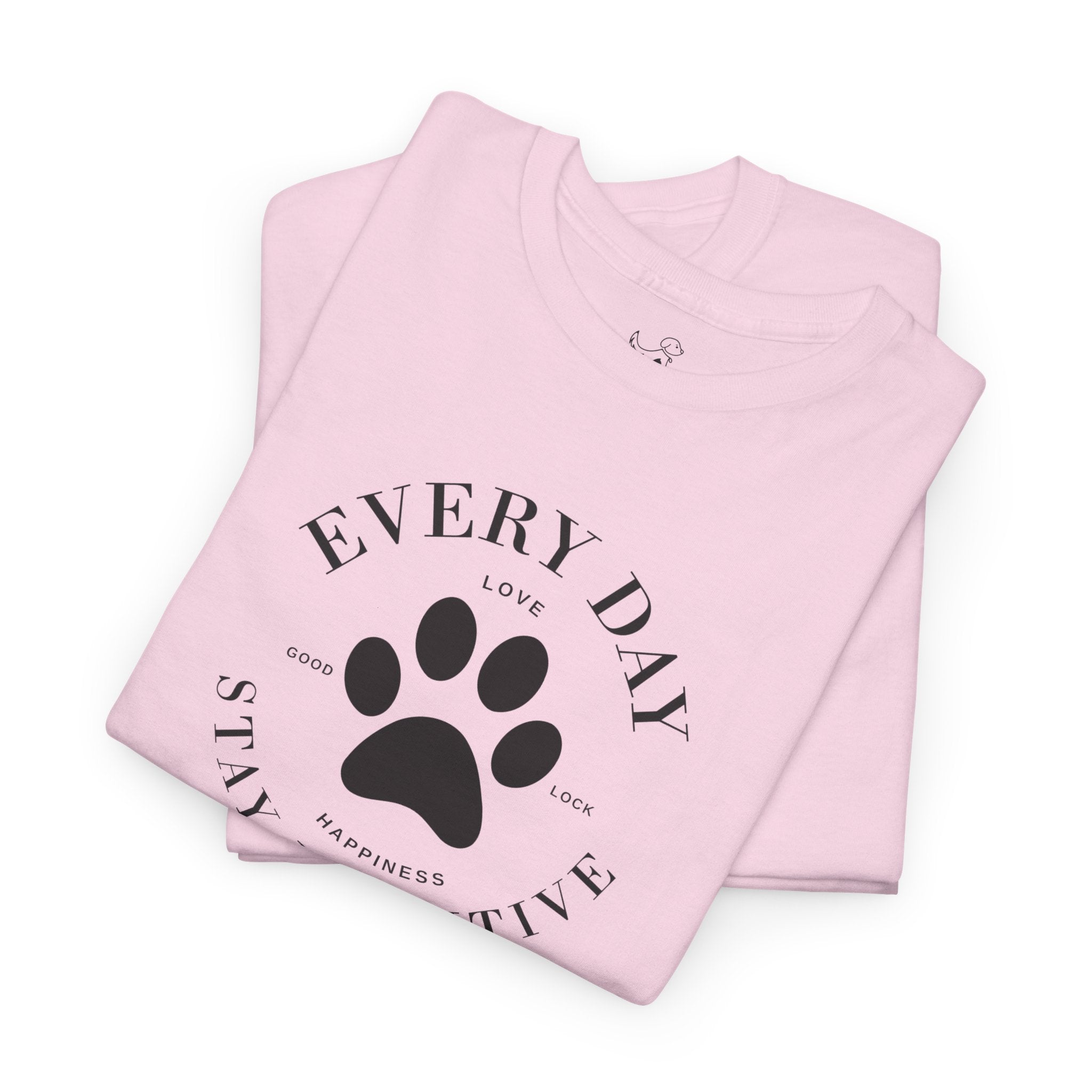 Everyday Stay Pawsitive - Pet Lover T-Shirt