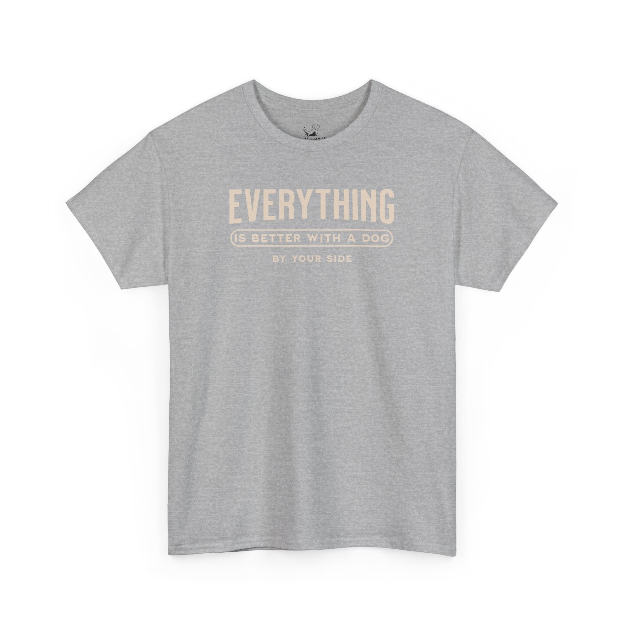 Everything Is Better With A Dog By Your Side - Dog Lover T-Shirt