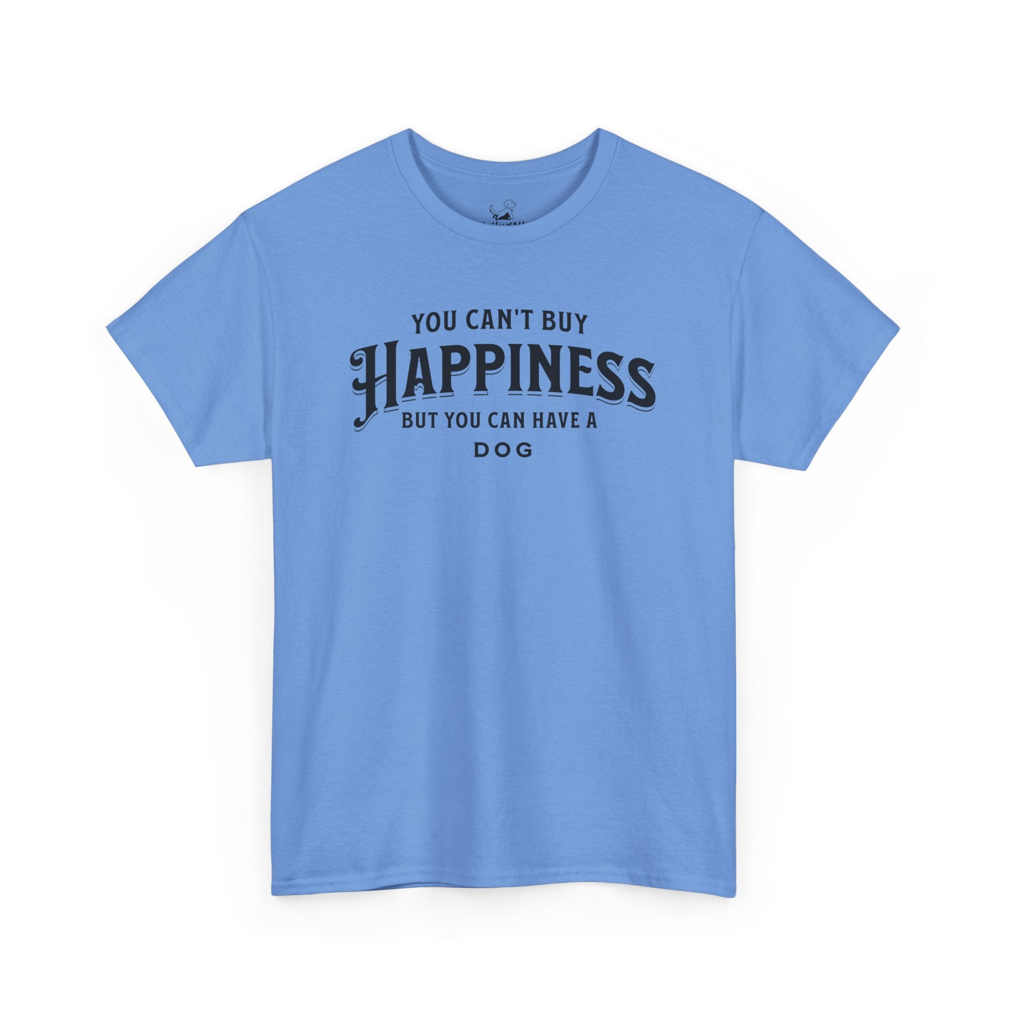 You Can't Buy Happiness But You Can Have A Dog - Dog Lover T-Shirt