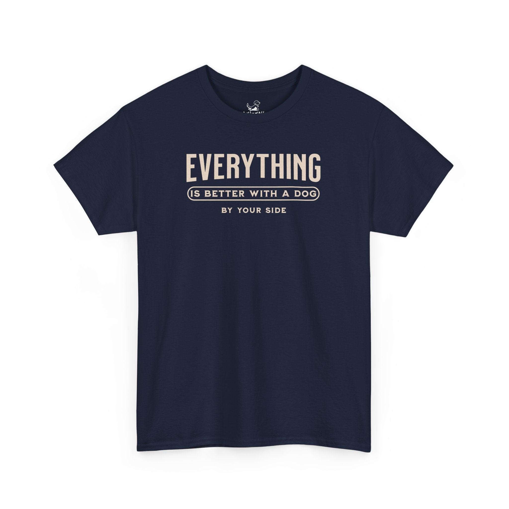 Everything Is Better With A Dog By Your Side - Dog Lover T-Shirt