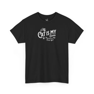 My Cat Is My Guard - Cat Lover T-Shirt