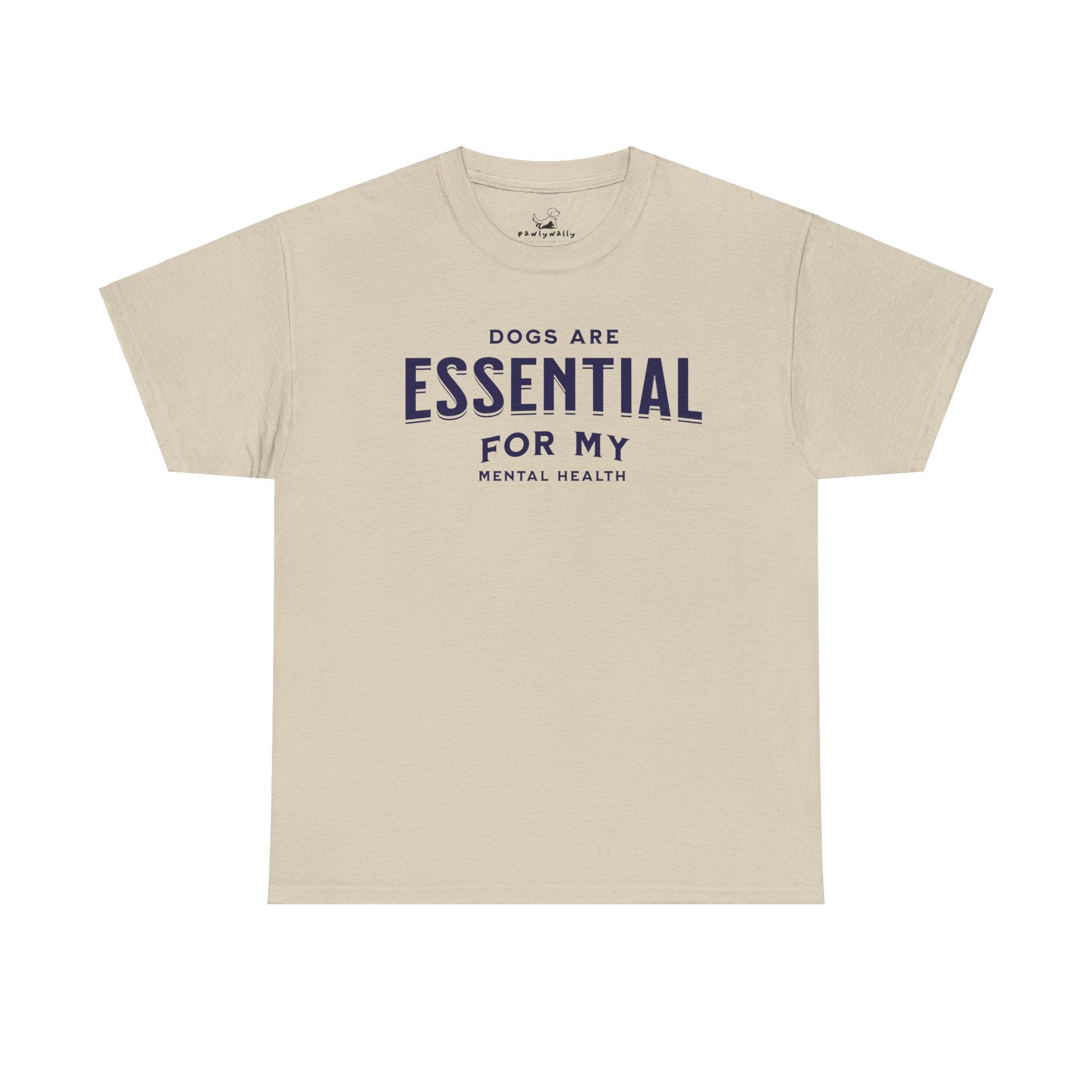 Dogs Are Essential For My Mental Health - Dog Lover T-Shirt