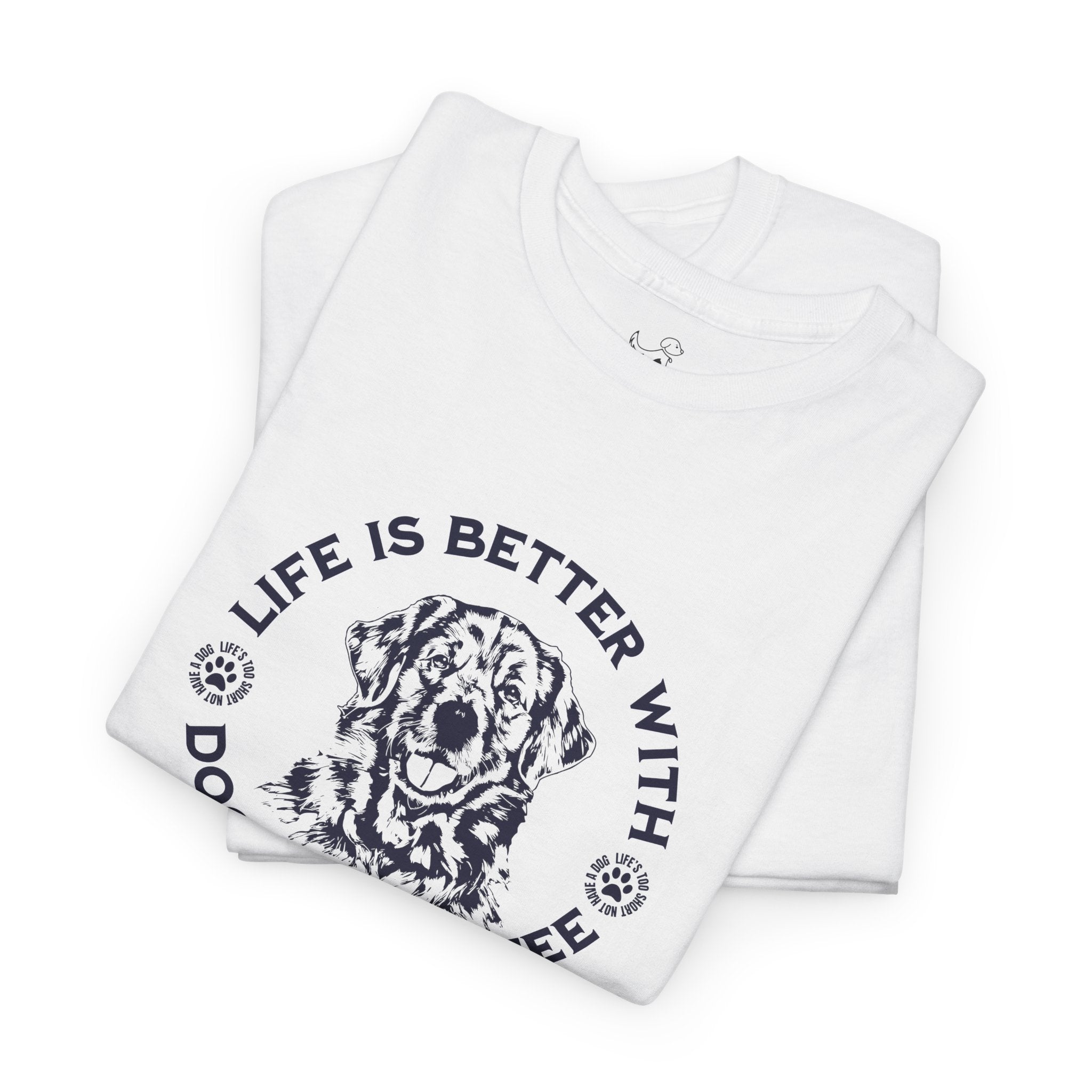 Life Is Better With Dog And Coffee - Dog Lover T-Shirt