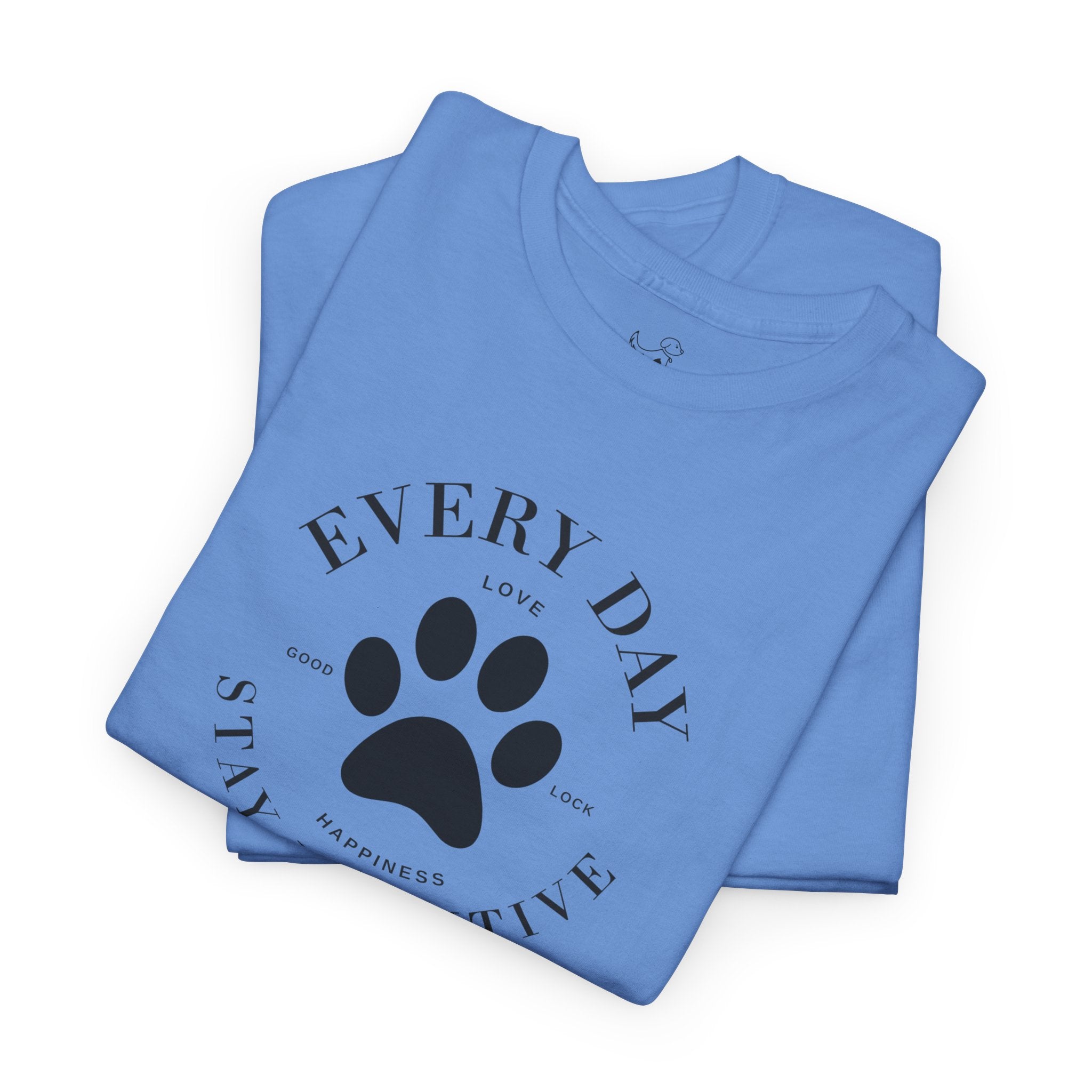 Everyday Stay Pawsitive - Pet Lover T-Shirt