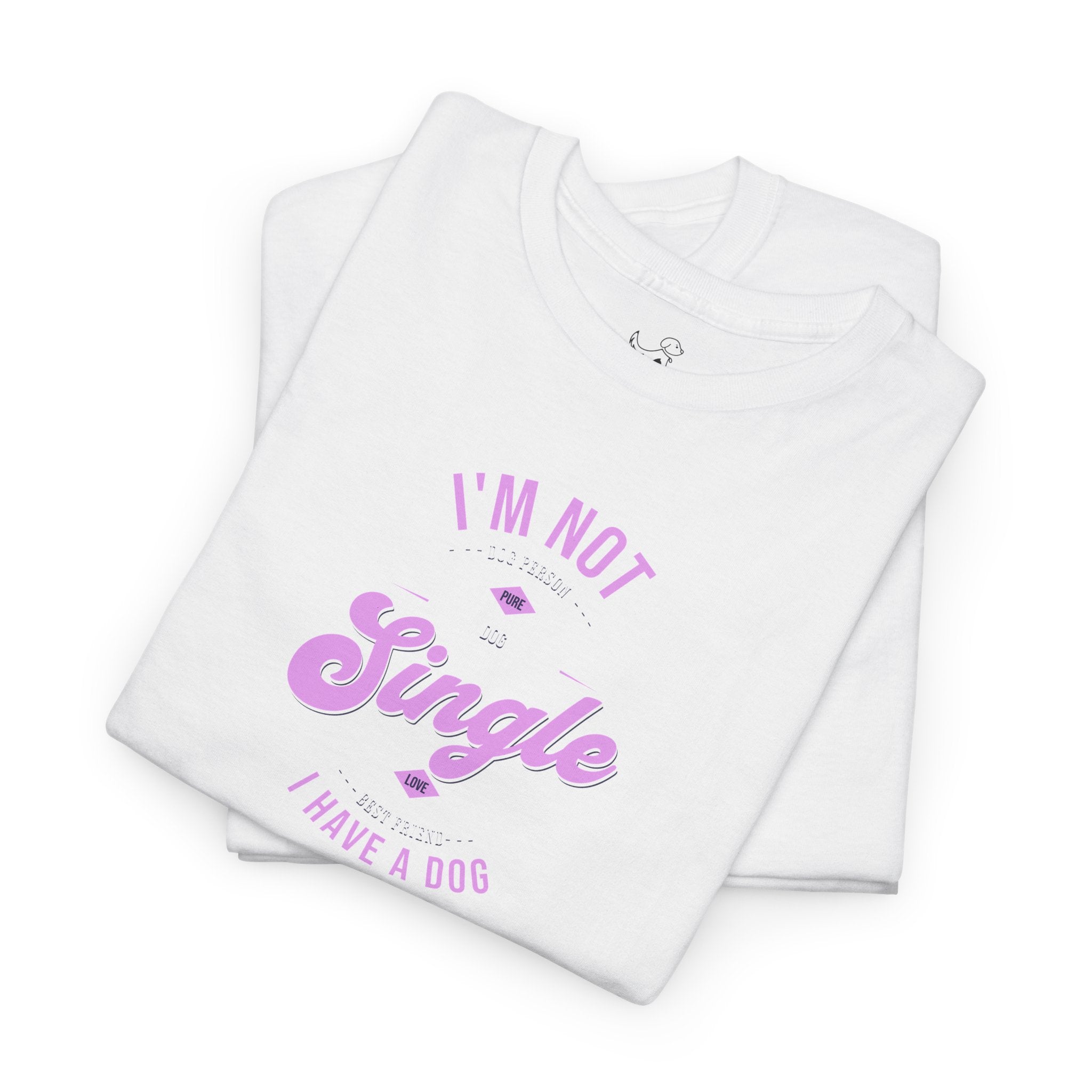 I'm Not Single I Have A Dog (pink) - Dog Lover T-Shirt