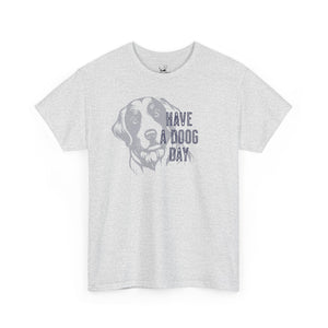 Have A Doog Day - Dog Lover T-Shirt