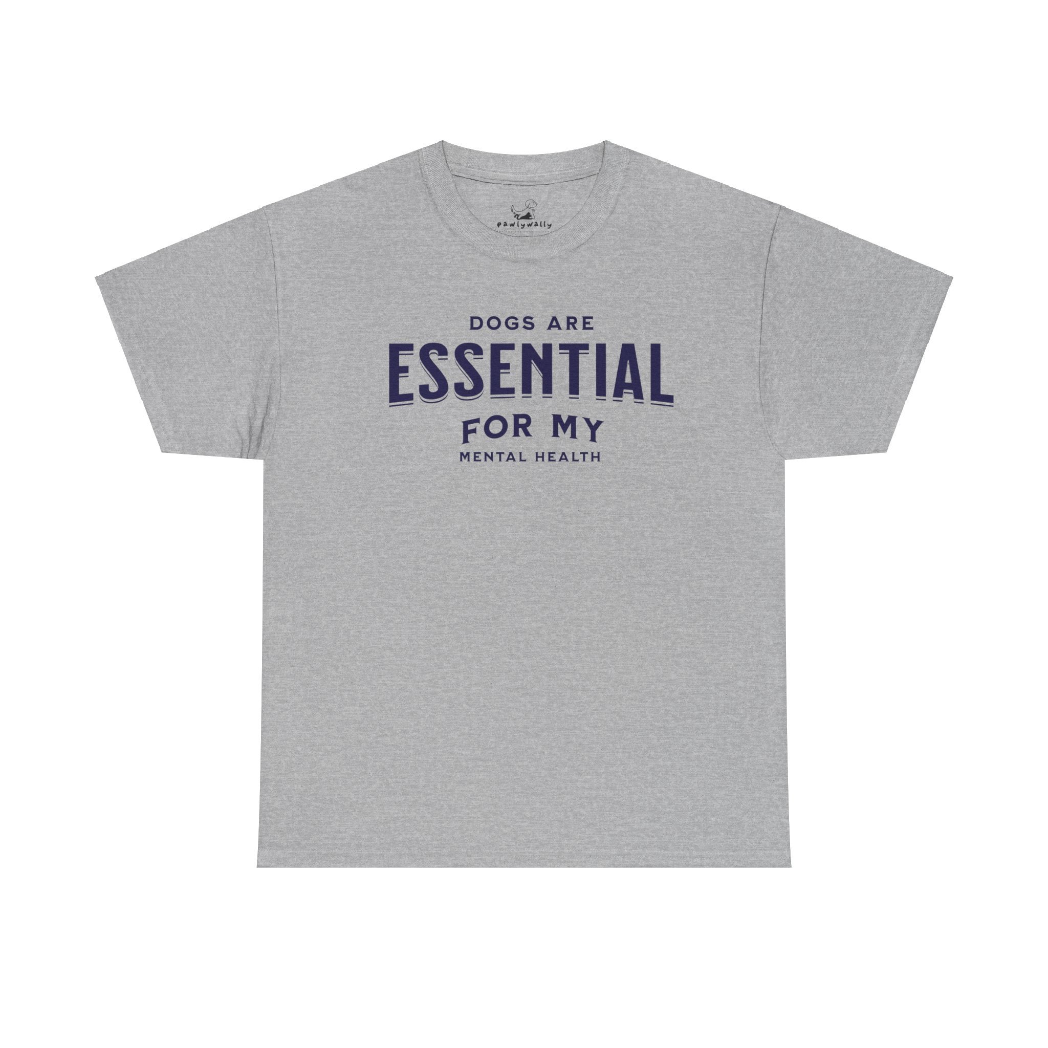 Dogs Are Essential For My Mental Health - Dog Lover T-Shirt